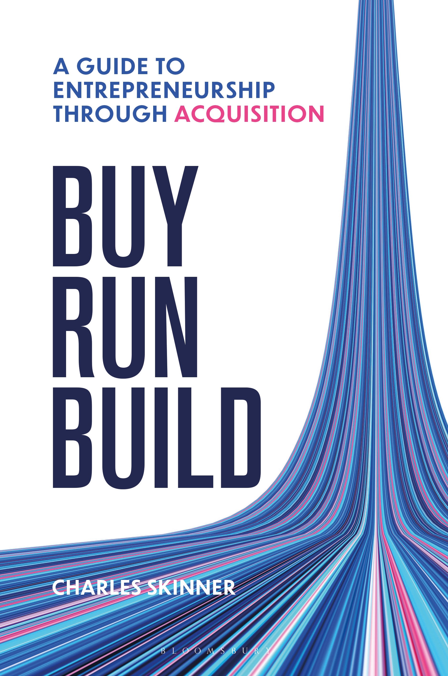 E-book, Buy, Run, Build : A guide to Entrepreneurship Through Acquisition, Bloomsbury Business
