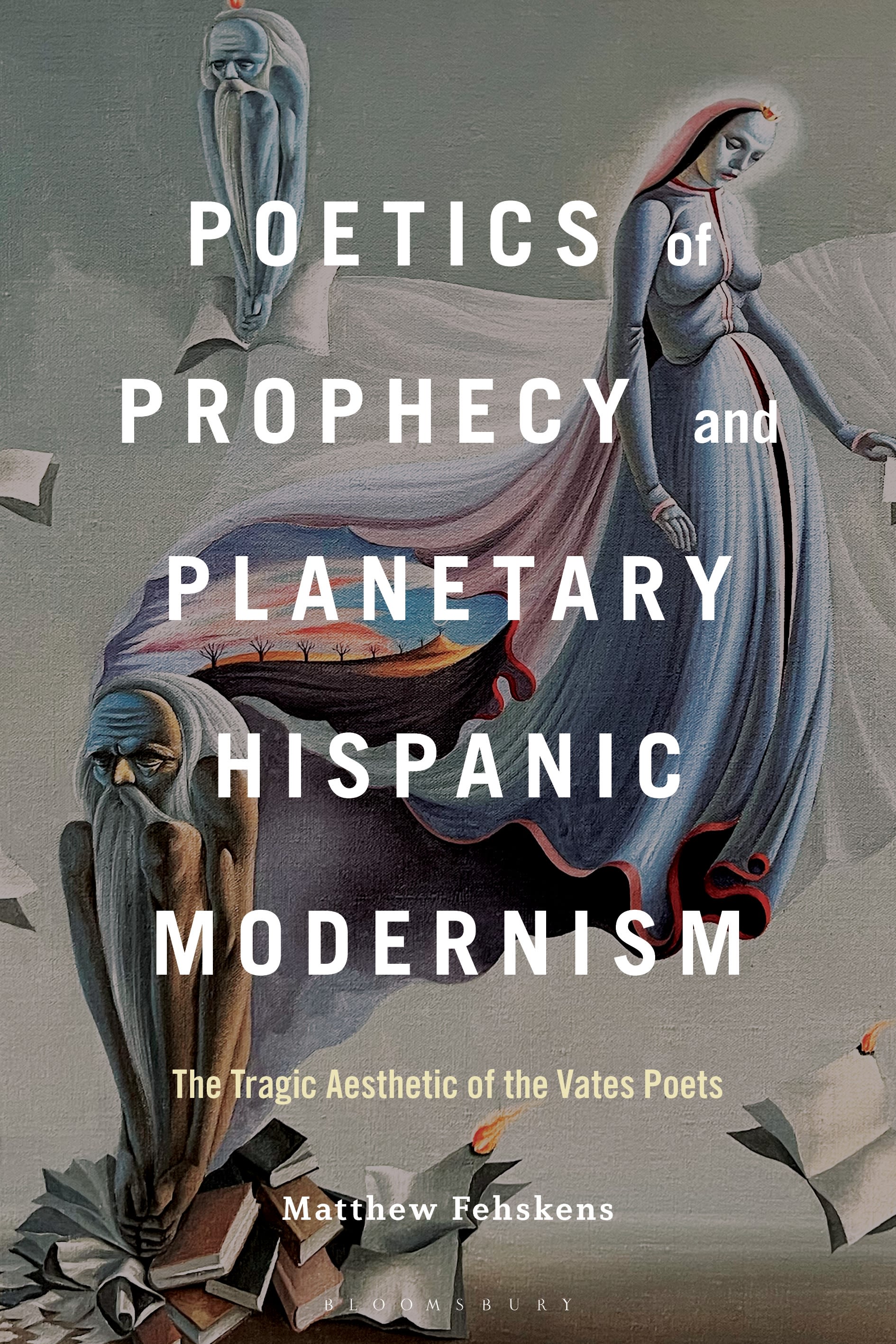 eBook, Poetics of Prophecy and Planetary Hispanic Modernism : The Tragic Aesthetic of the Vates Poets, Bloomsbury Academic