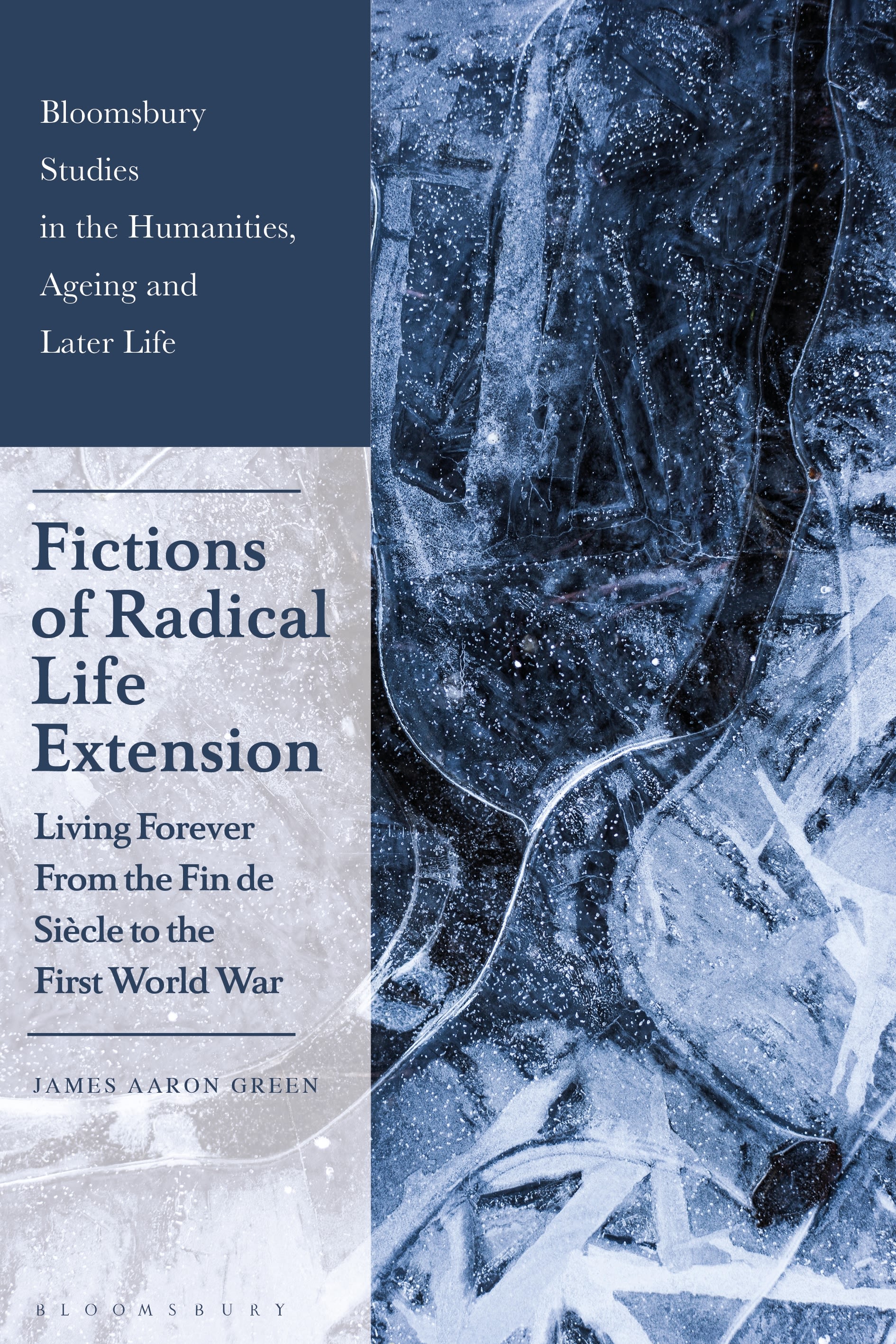 E-book, Fictions of Radical Life Extension : Living Forever from the Fin de Siècle to the First World War, Bloomsbury Academic