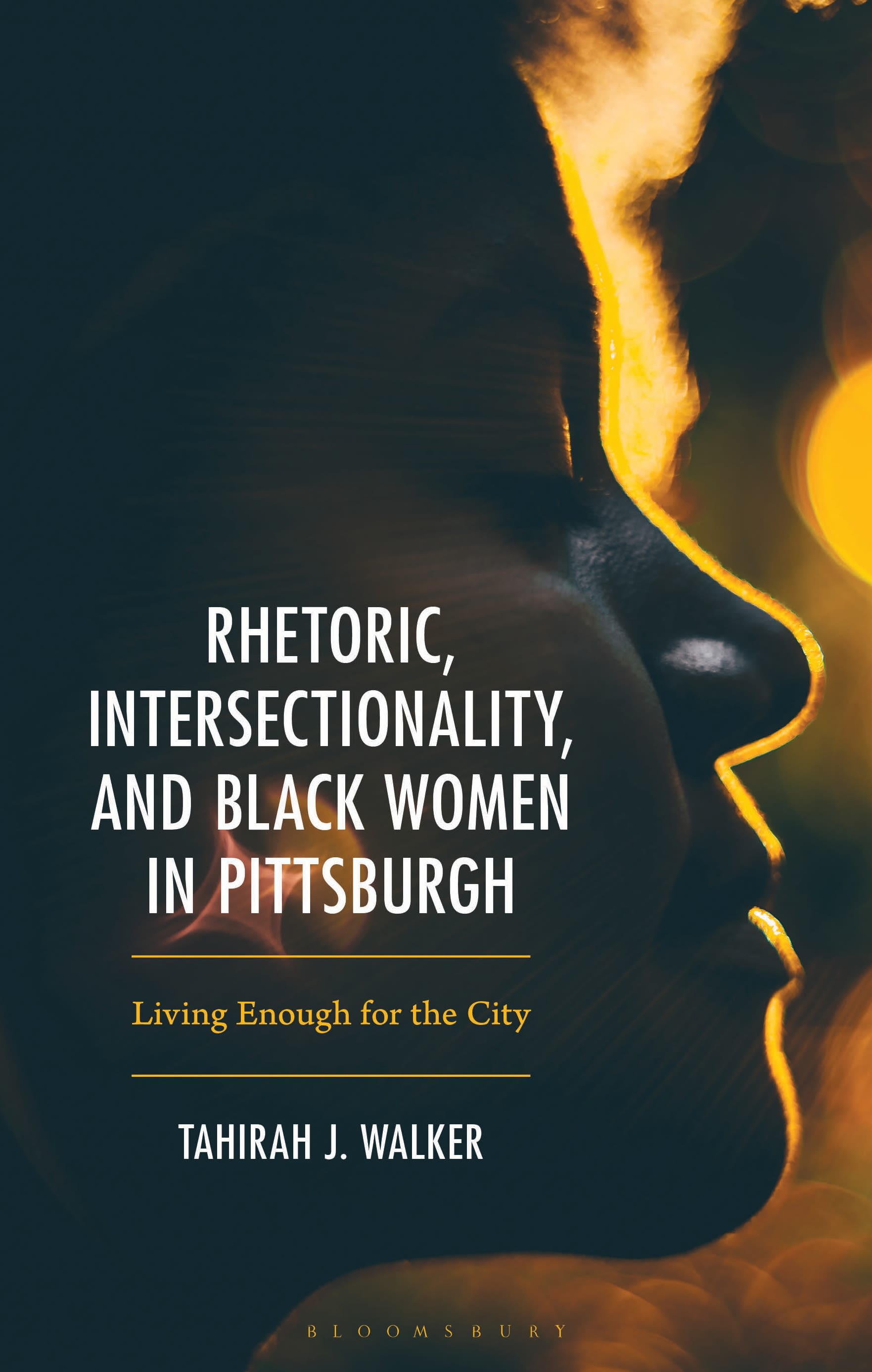 E-book, Rhetoric, Intersectionality, and Black Women in Pittsburgh : Living Enough for the City, Bloomsbury Academic
