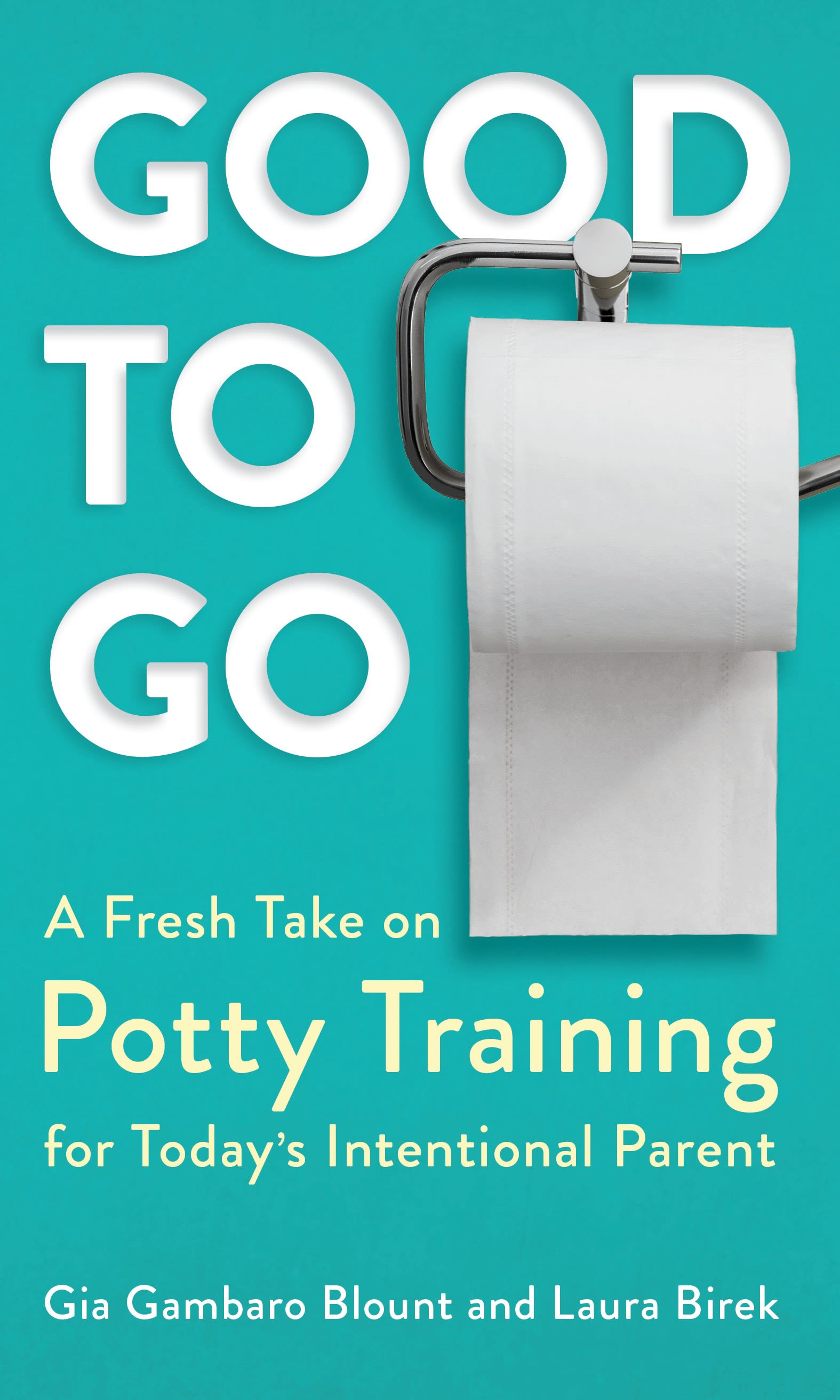 E-book, Good to Go : A Fresh Take on Potty Training for Today's Intentional Parent, Bloomsbury Academic