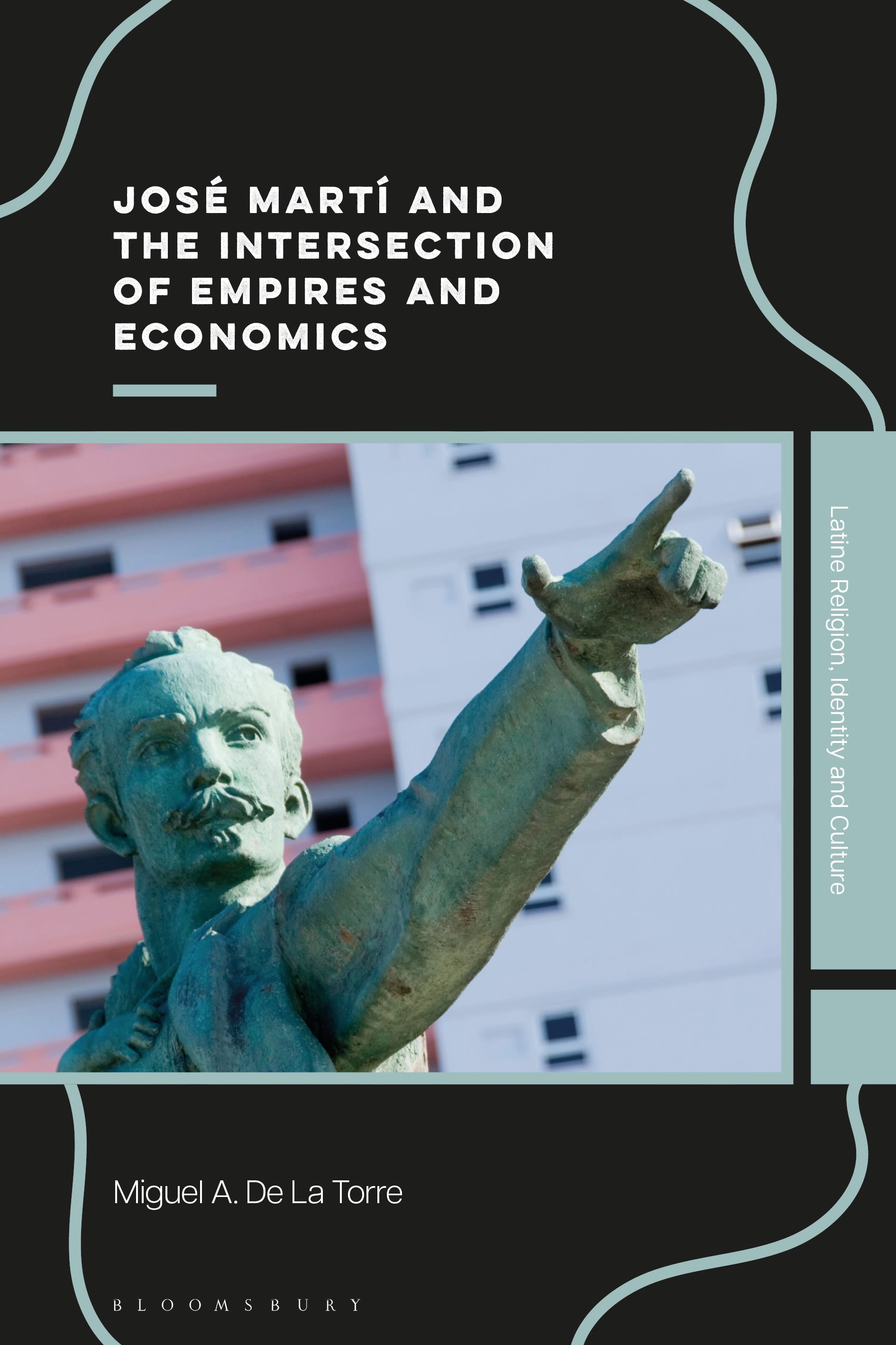 E-book, José Martí and the Intersection of Empires and Economics, Bloomsbury Academic