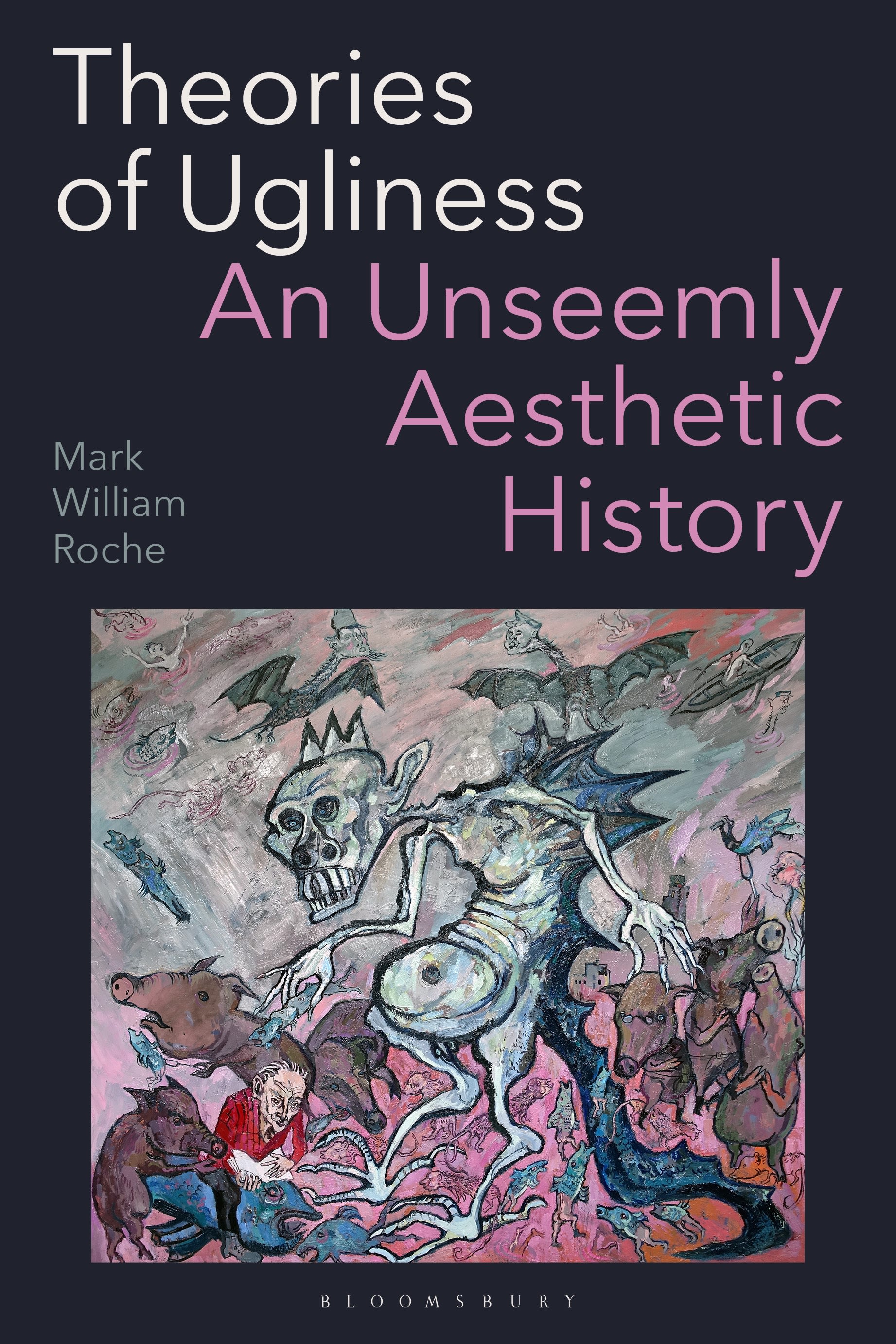 eBook, Theories of Ugliness : An Unseemly Aesthetic History, Bloomsbury Academic