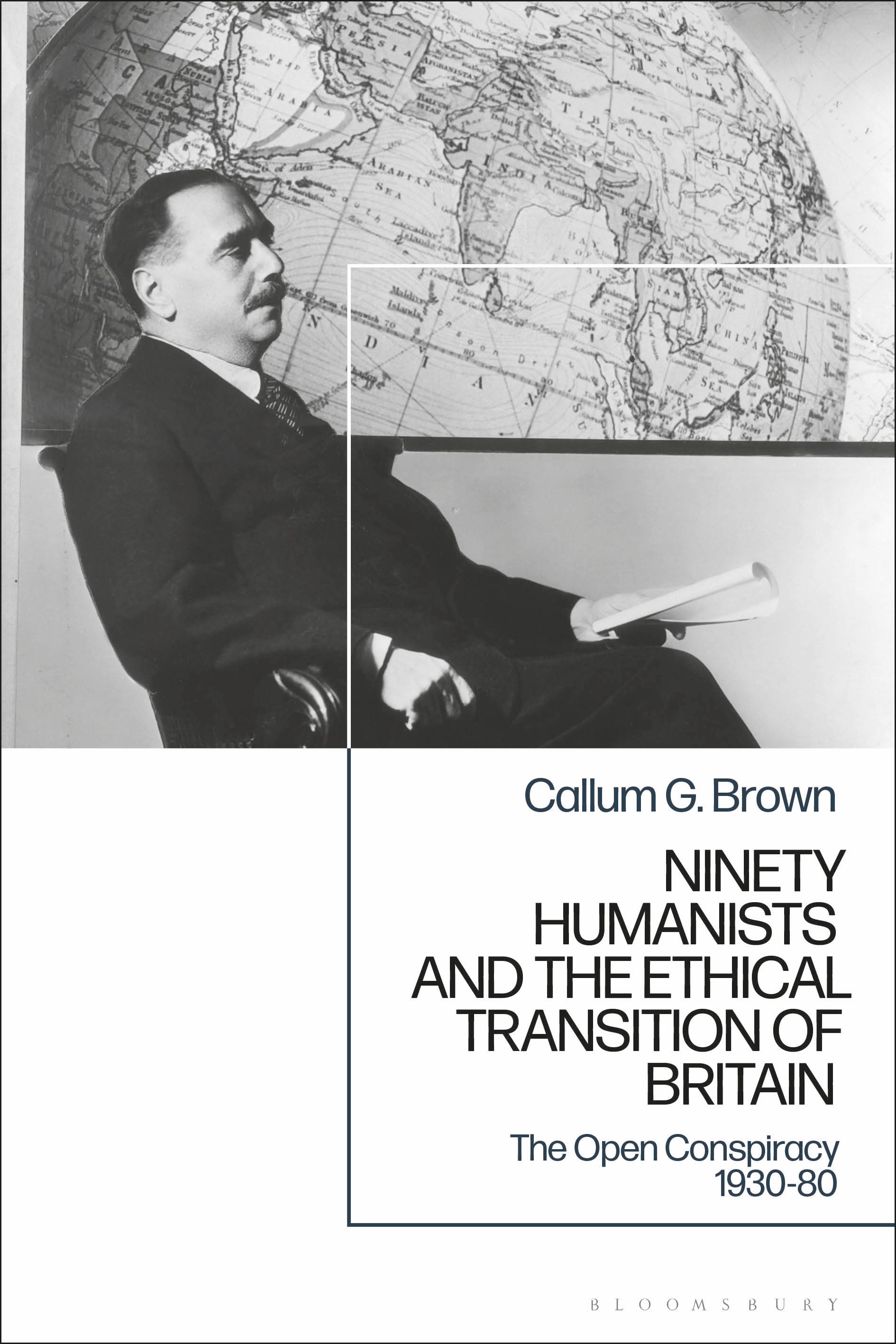 E-book, Ninety Humanists and the Ethical Transition of Britain : The Open Conspiracy 1930-80, Bloomsbury Academic