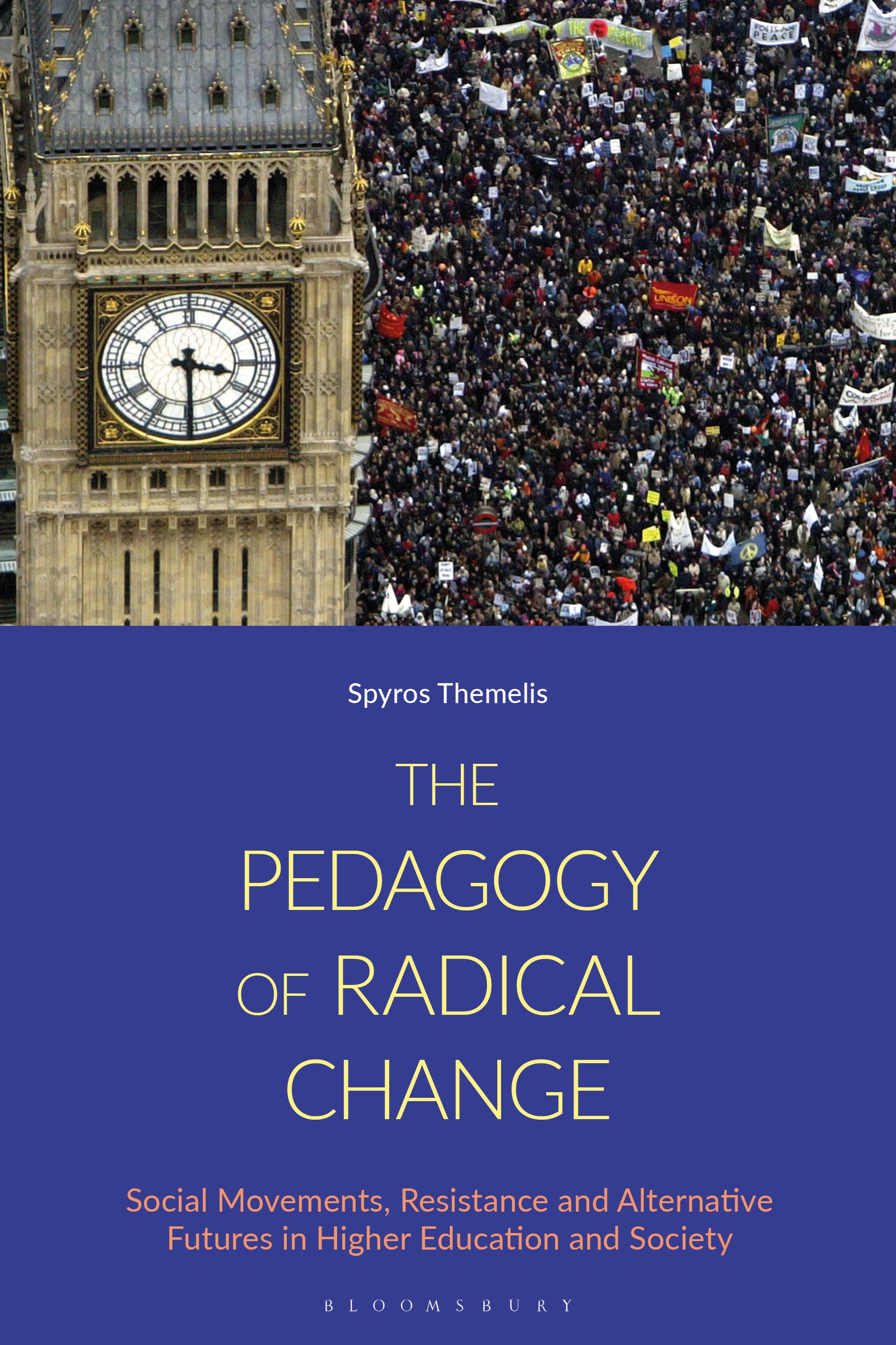 E-book, The Pedagogy of Radical Change : Social Movements, Resistance and Alternative Futures in Higher Education and Society, Bloomsbury Academic