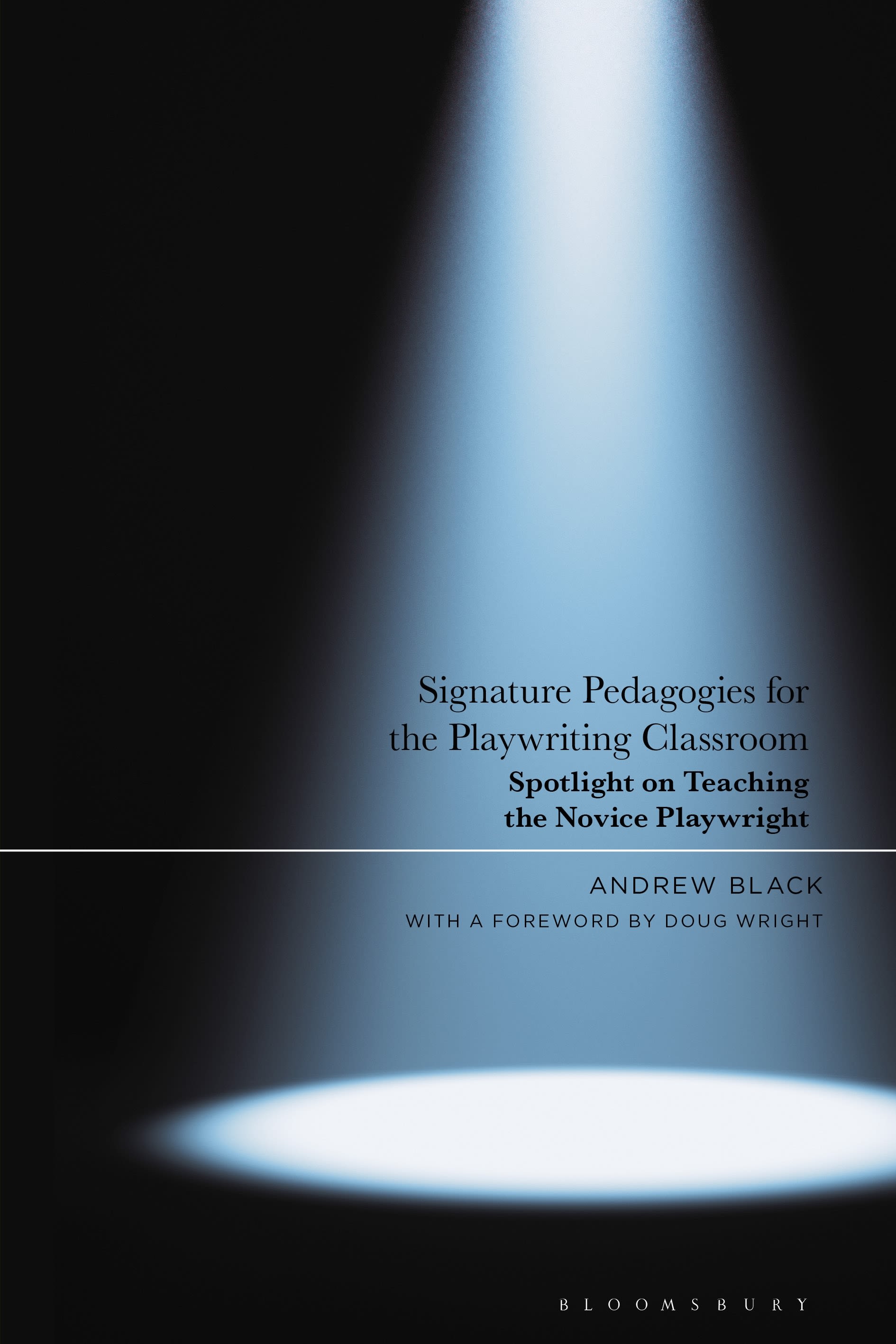 E-book, Signature Pedagogies for the Playwriting Classroom : Spotlight on Teaching the Novice Playwright, Bloomsbury Academic