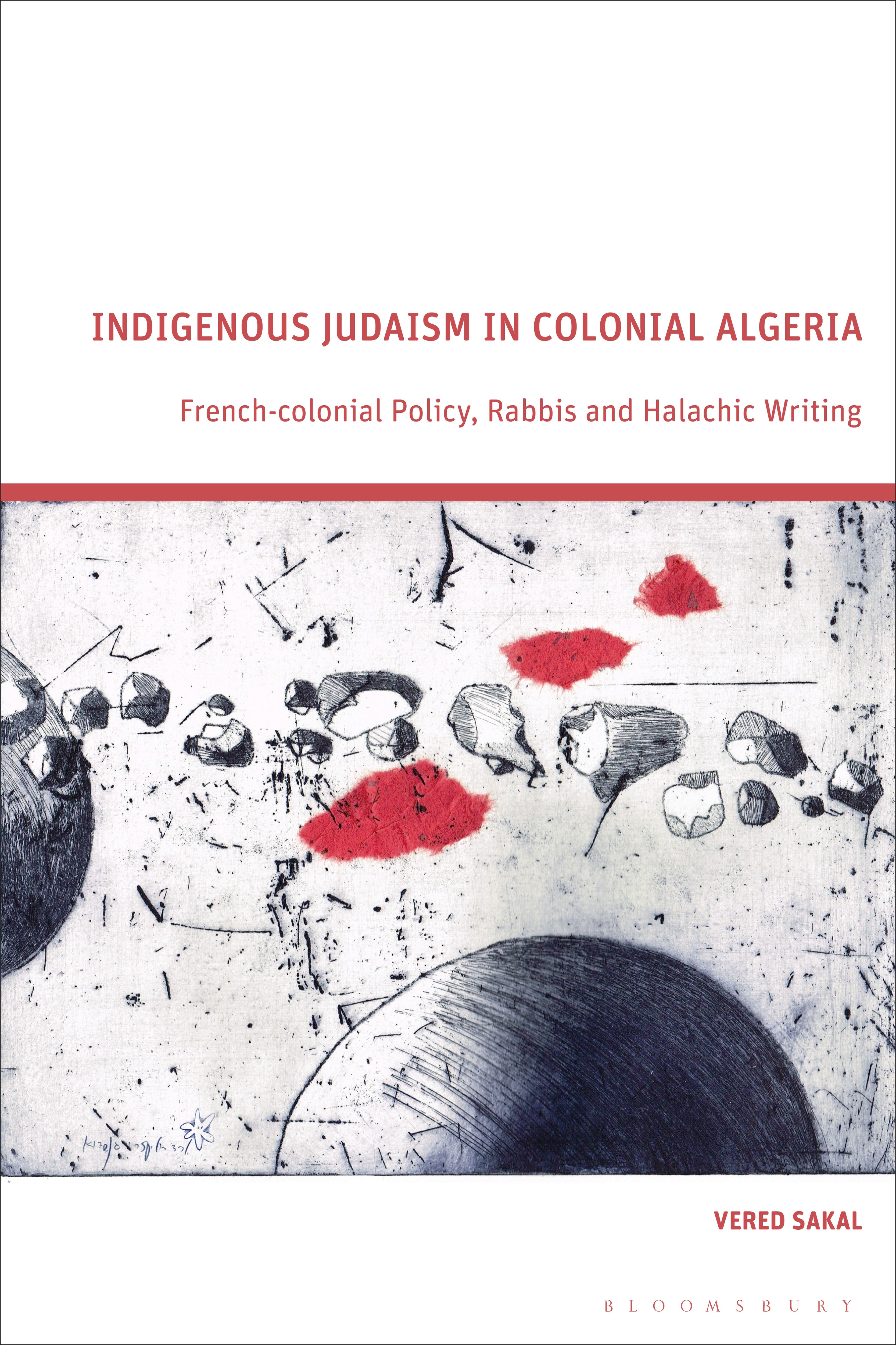 E-book, Indigenous Judaism in Colonial Algeria : French-colonial Policy, Rabbis and Halachic Writing, Bloomsbury Academic