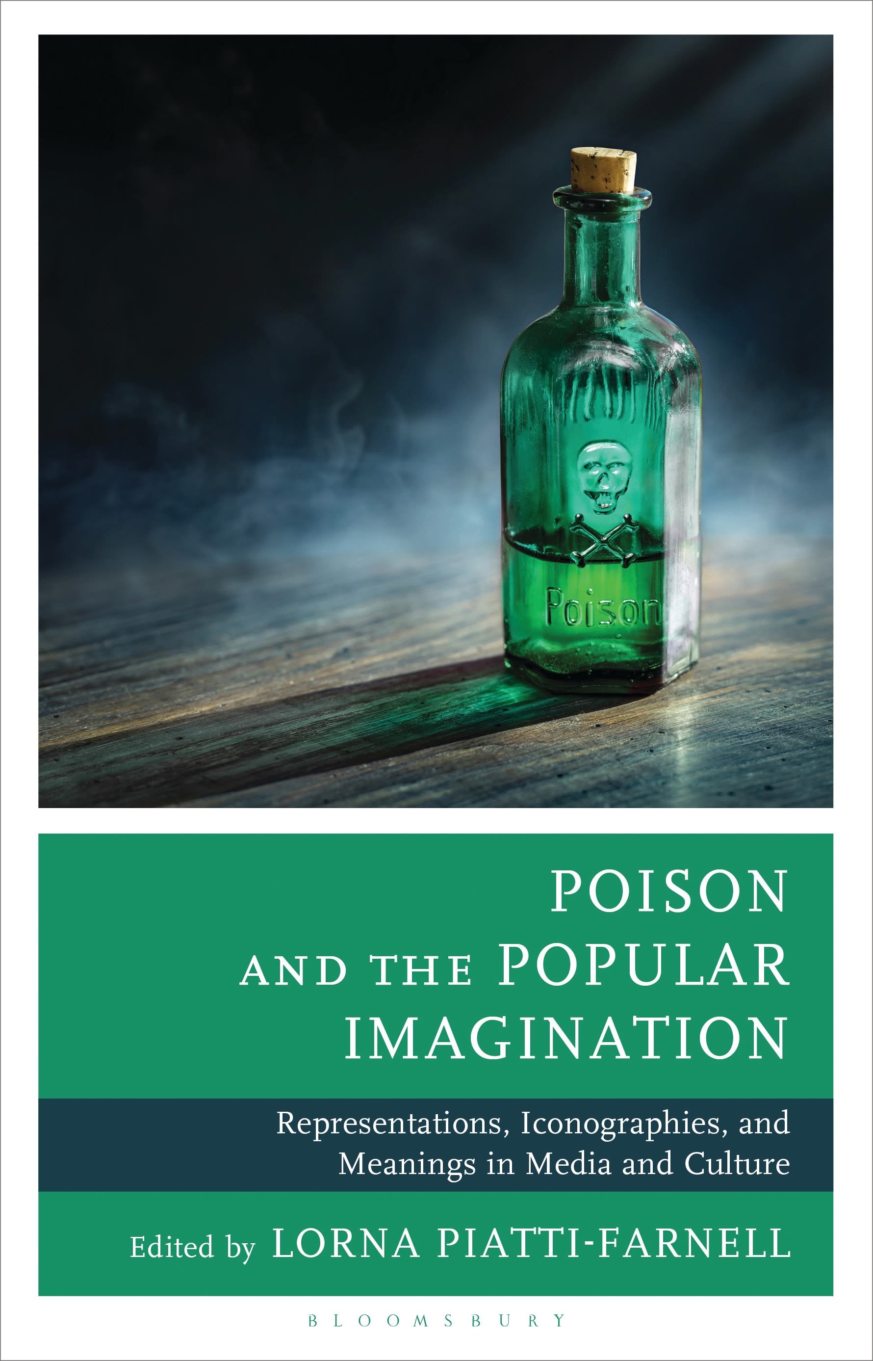 E-book, Poison and the Popular Imagination : Representations, Iconographies, and Meanings in Media and Culture, Bloomsbury Academic
