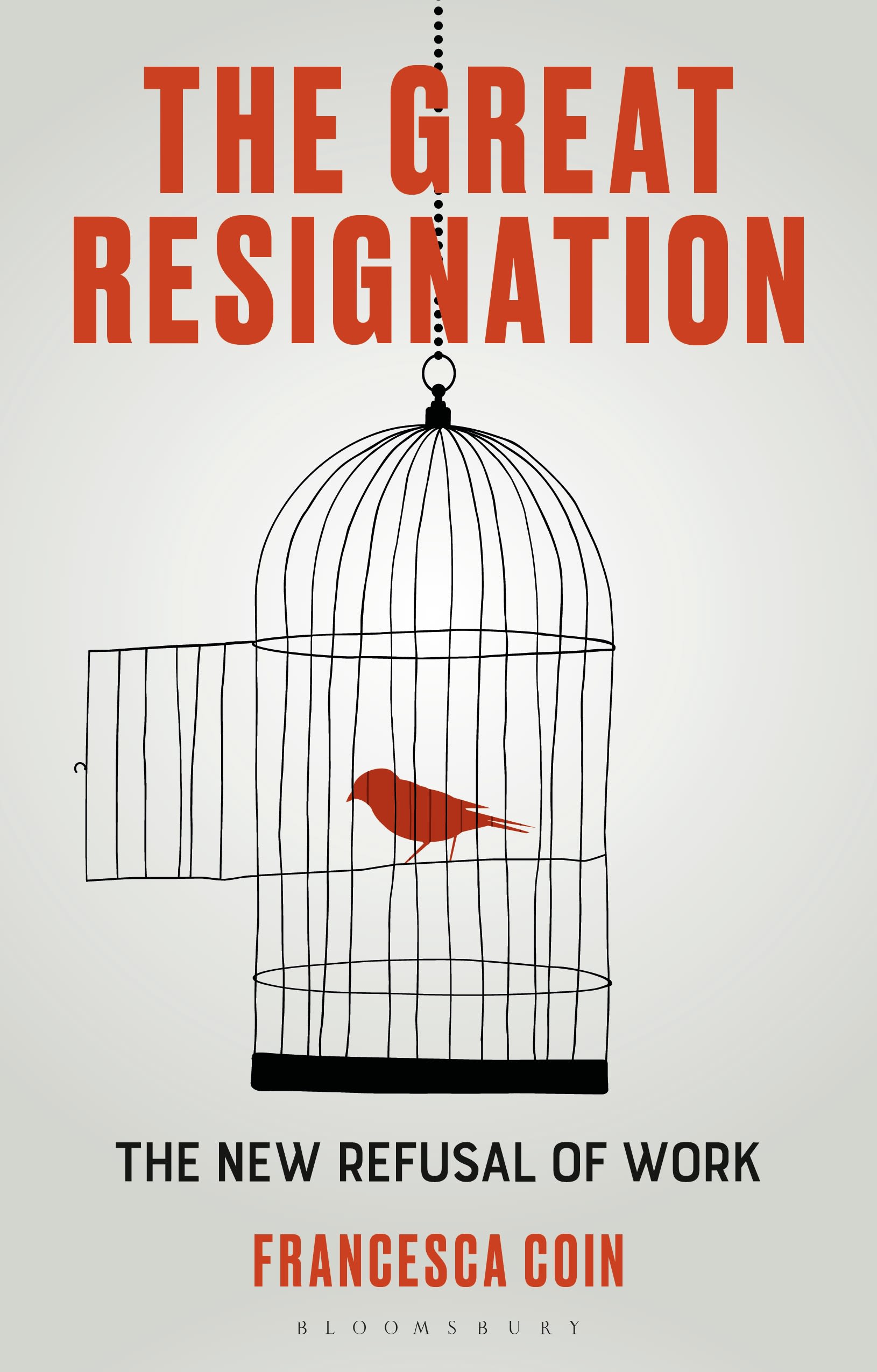 E-book, The Great Resignation : The New Refusal of Work, Bloomsbury Academic