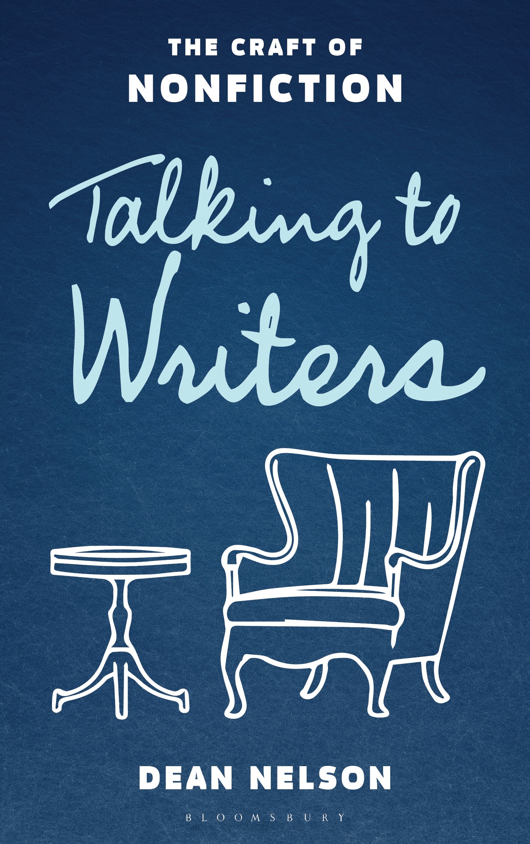 E-book, Talking to Writers : The Craft of Nonfiction, Bloomsbury Academic