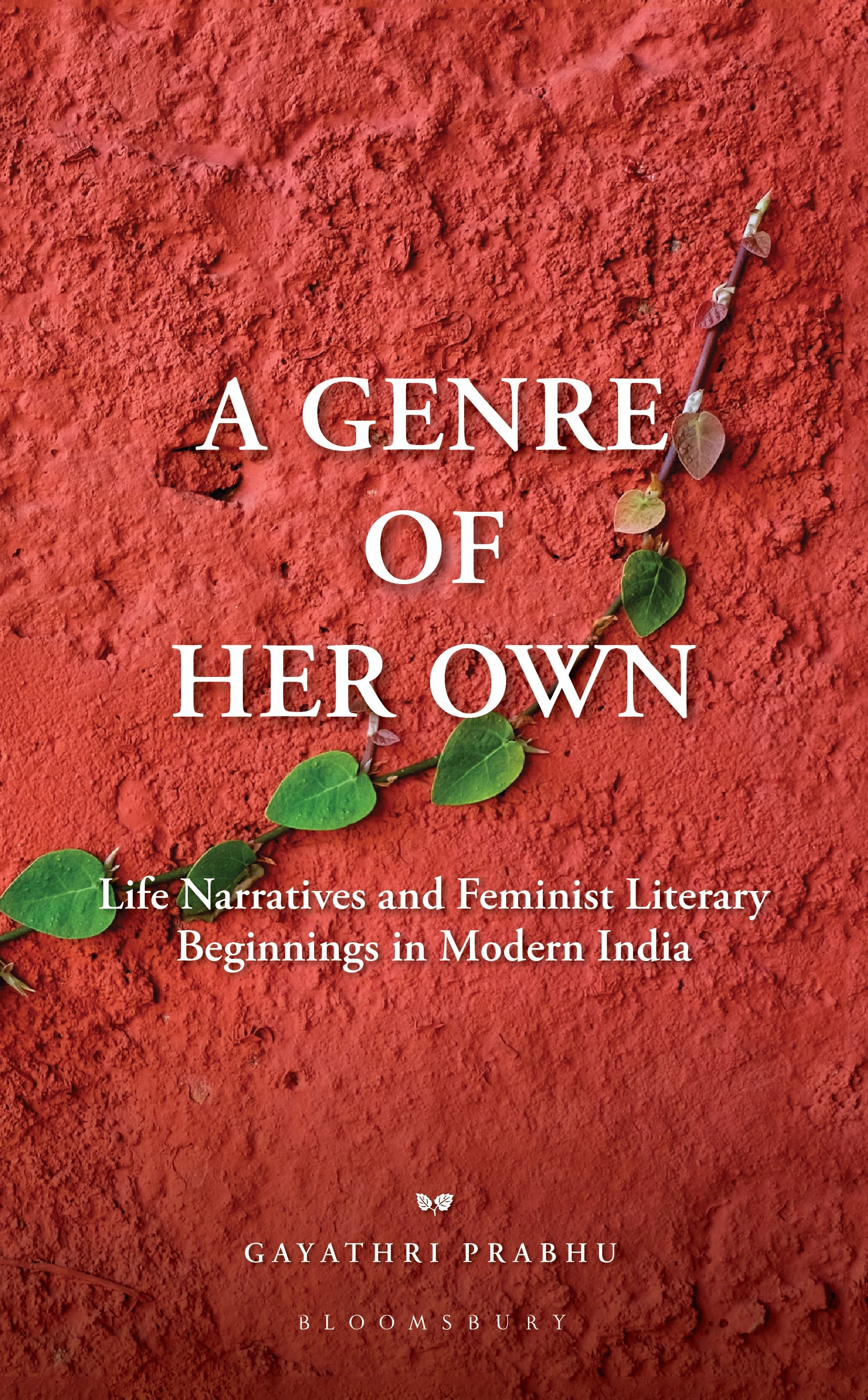 E-book, A Genre of Her Own : Life Narratives and Feminist Literary Beginnings in Modern India, Bloomsbury India