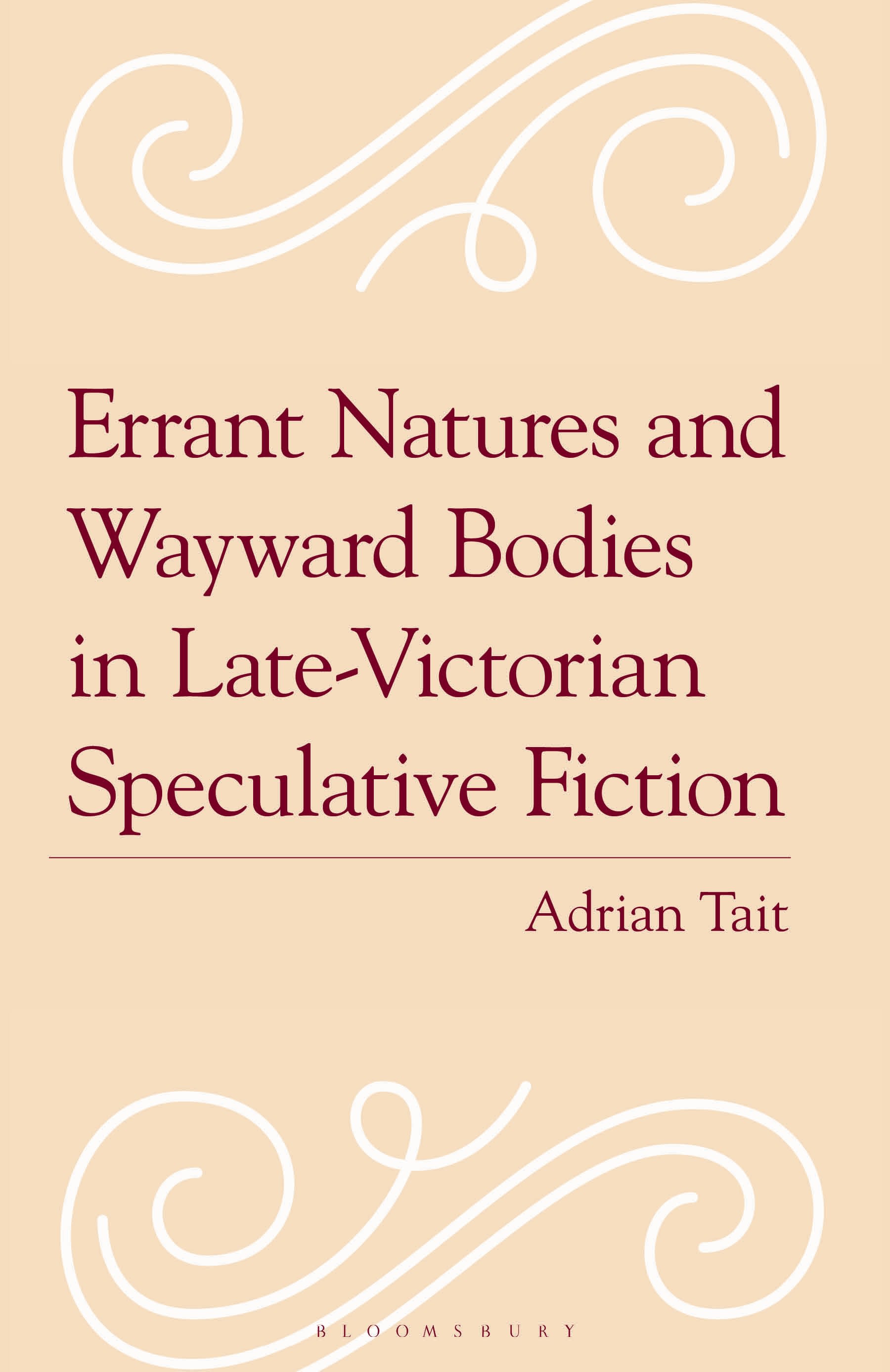 E-book, Errant Natures and Wayward Bodies in Late-Victorian Speculative Fiction, Bloomsbury Academic