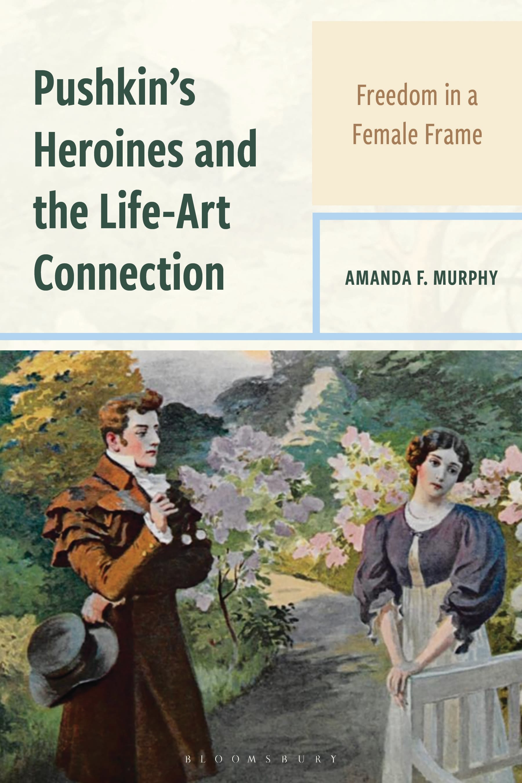 eBook, Pushkin's Heroines and the Life-Art Connection : Freedom in a Female Frame, Bloomsbury Academic