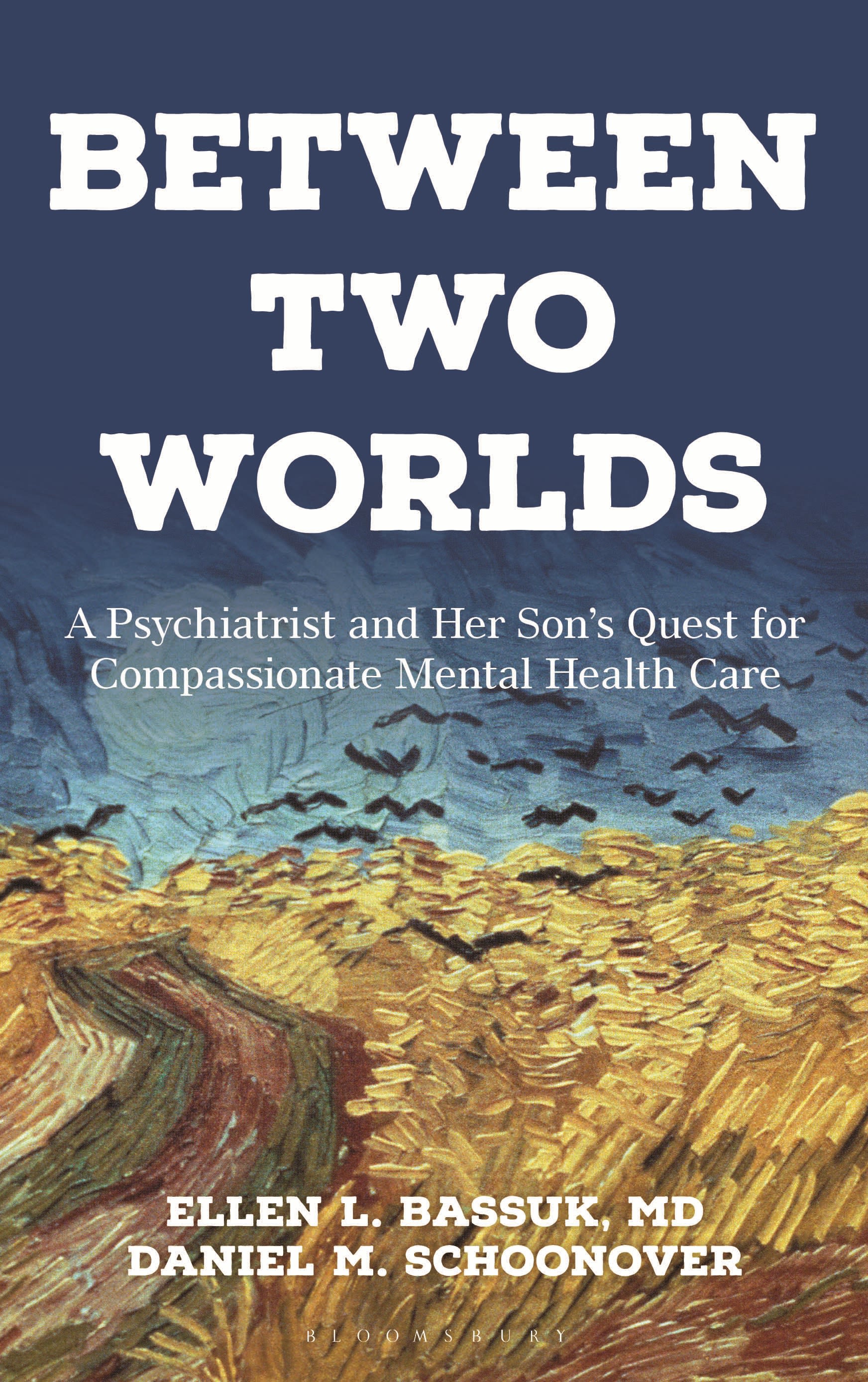 eBook, Between Two Worlds : A Psychiatrist and Her Son's Quest for Compassionate Mental Health Care, Bloomsbury Academic