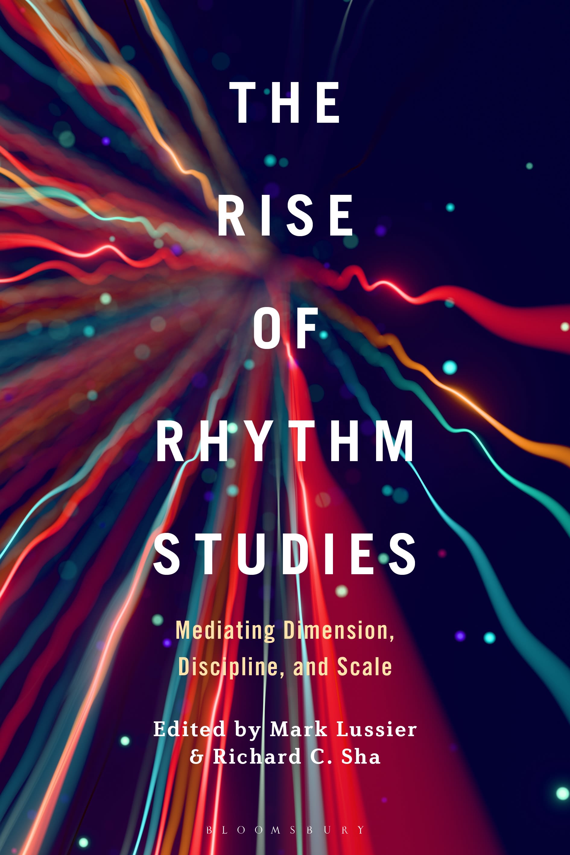 E-book, The Rise of Rhythm Studies : Mediating Dimension, Discipline, and Scale, Bloomsbury Academic