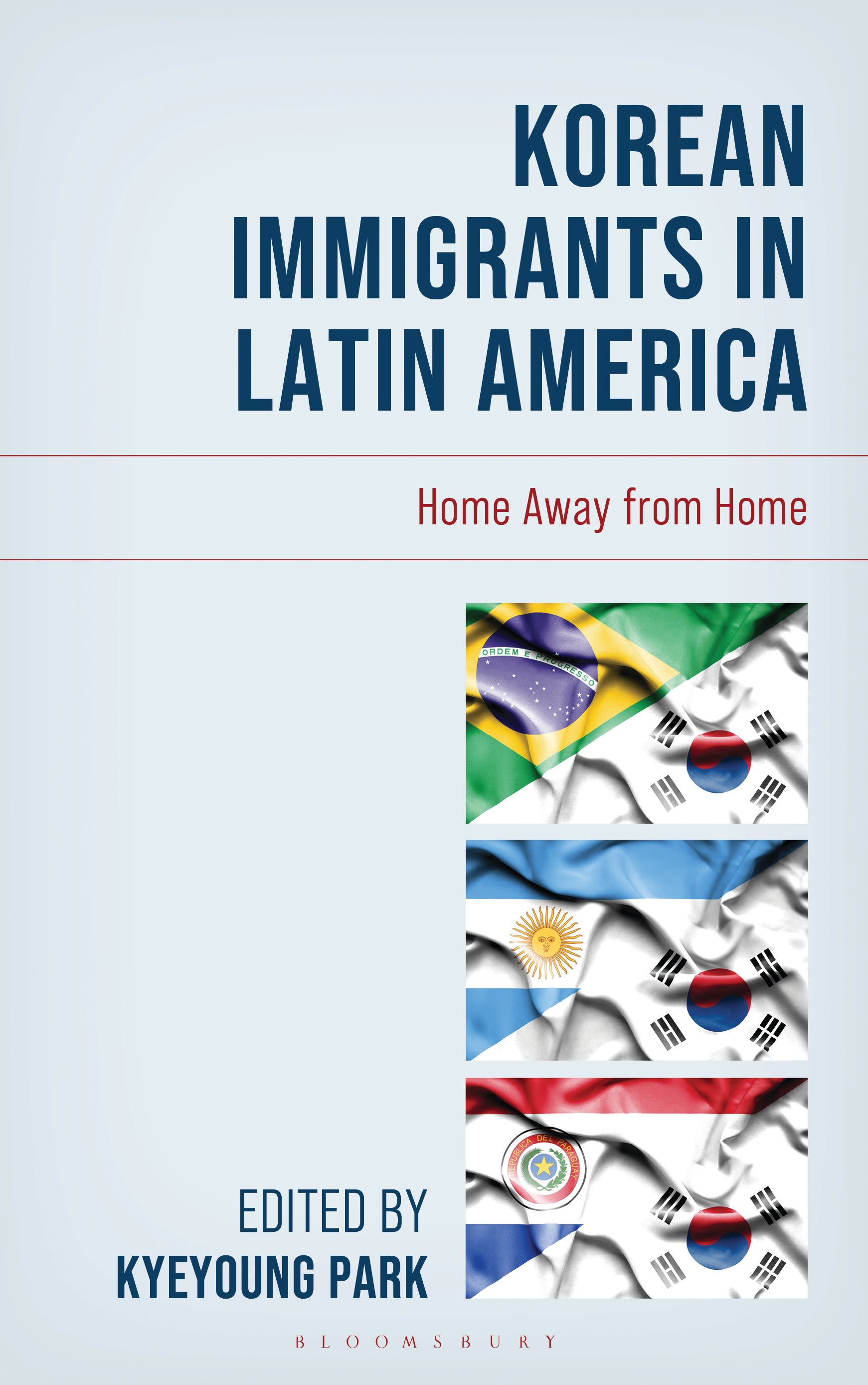E-book, Korean Immigrants in Latin America : Home Away from Home, Bloomsbury Academic