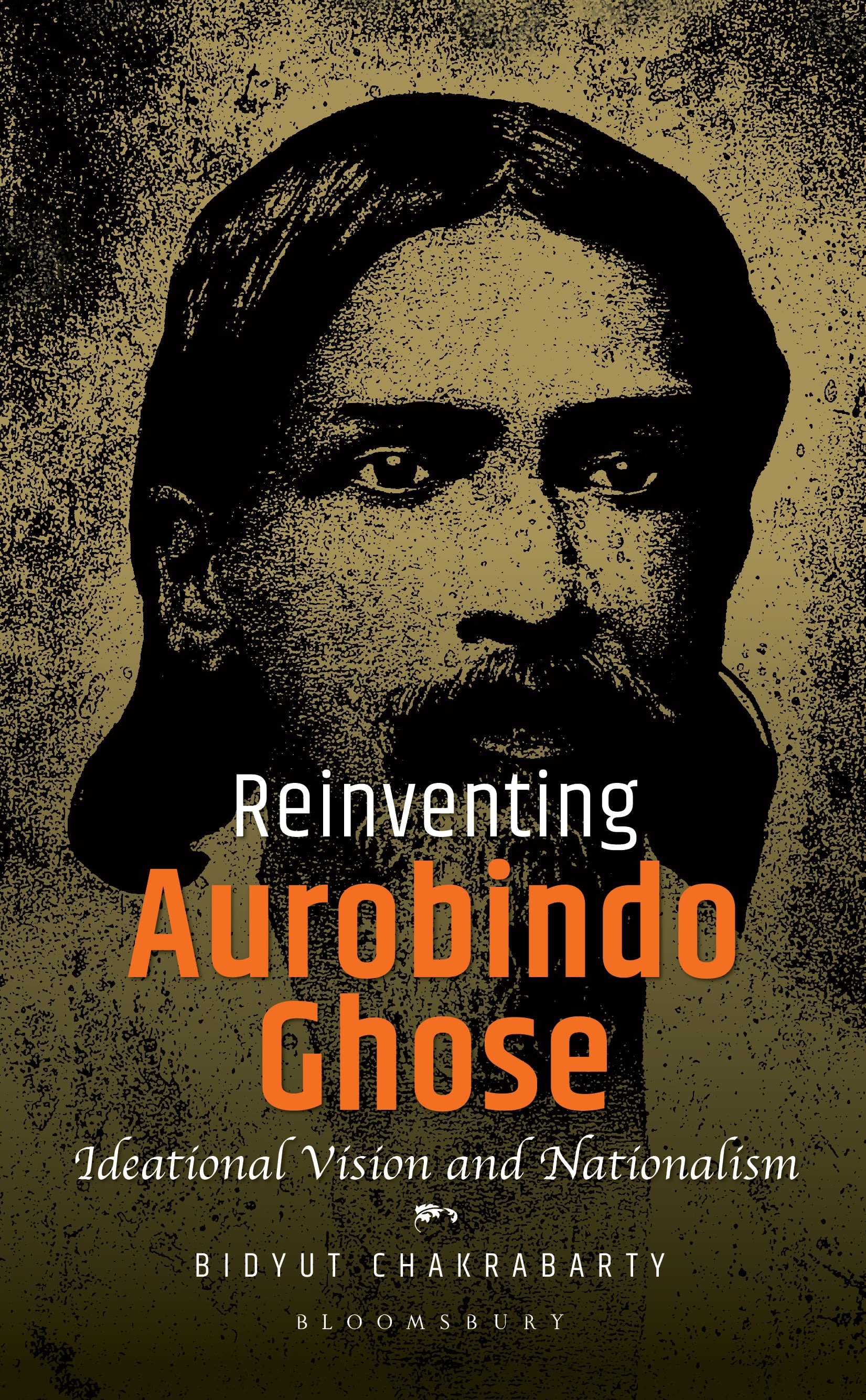 E-book, Reinventing Aurobindo Ghose : Ideational Vision and Nationalism, Bloomsbury India