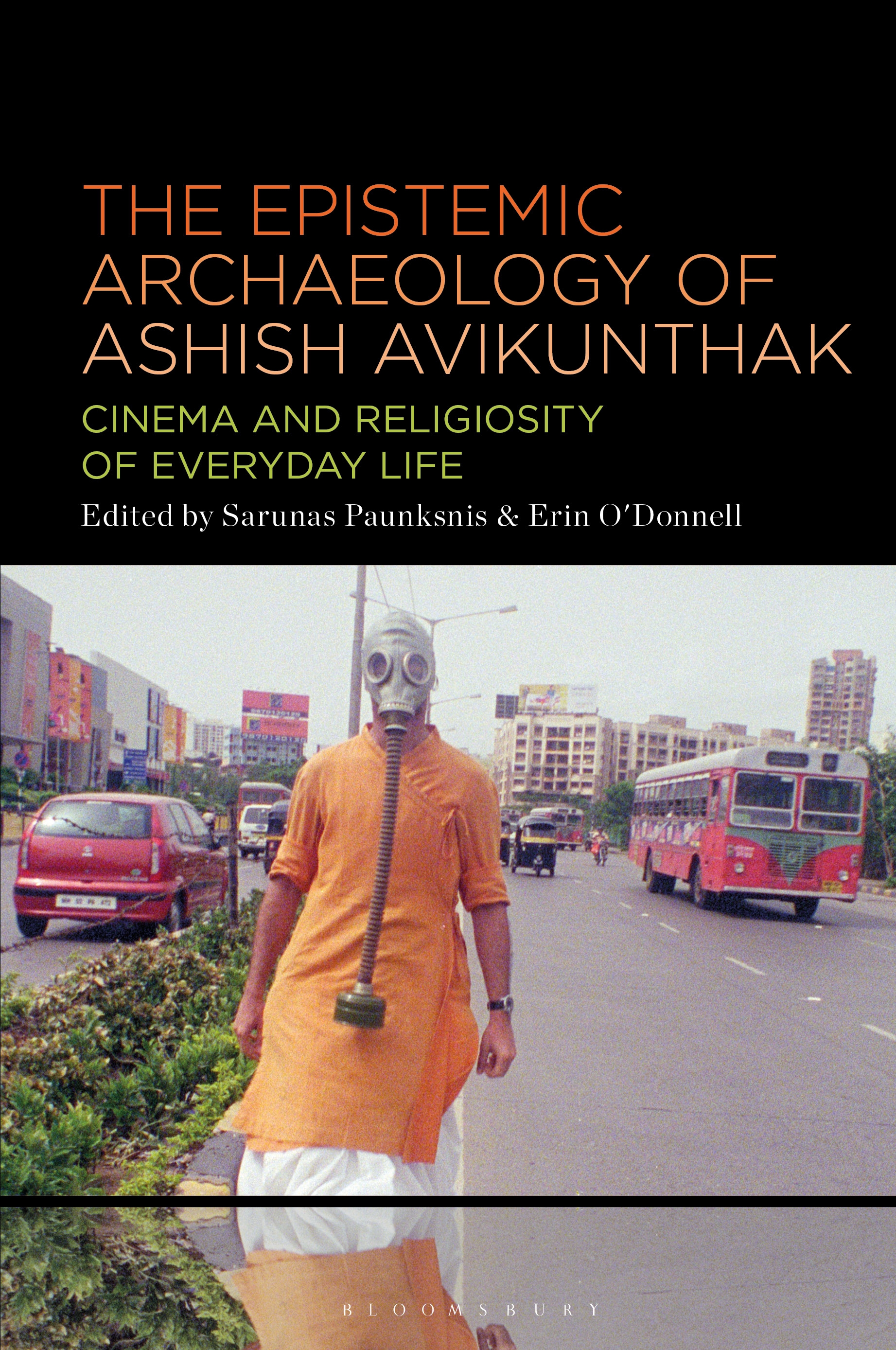 E-book, The Epistemic Archeology of Ashish Avikunthak : Cinema and Religiosity of Everyday Life, Bloomsbury Academic