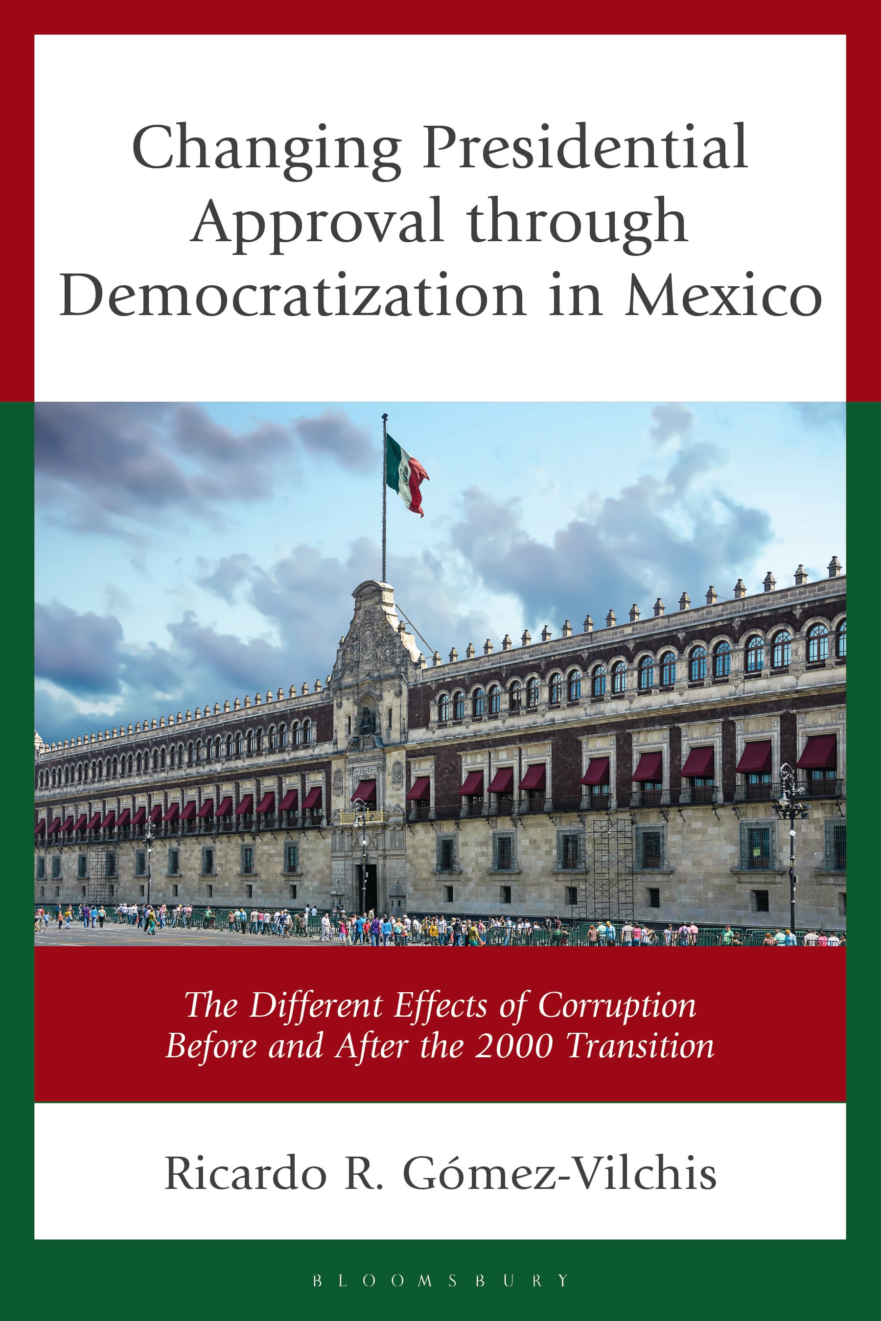 eBook, Changing Presidential Approval through Democratization in Mexico : The Different Effects of Corruption Before and After the 2000 Transition, Bloomsbury Academic