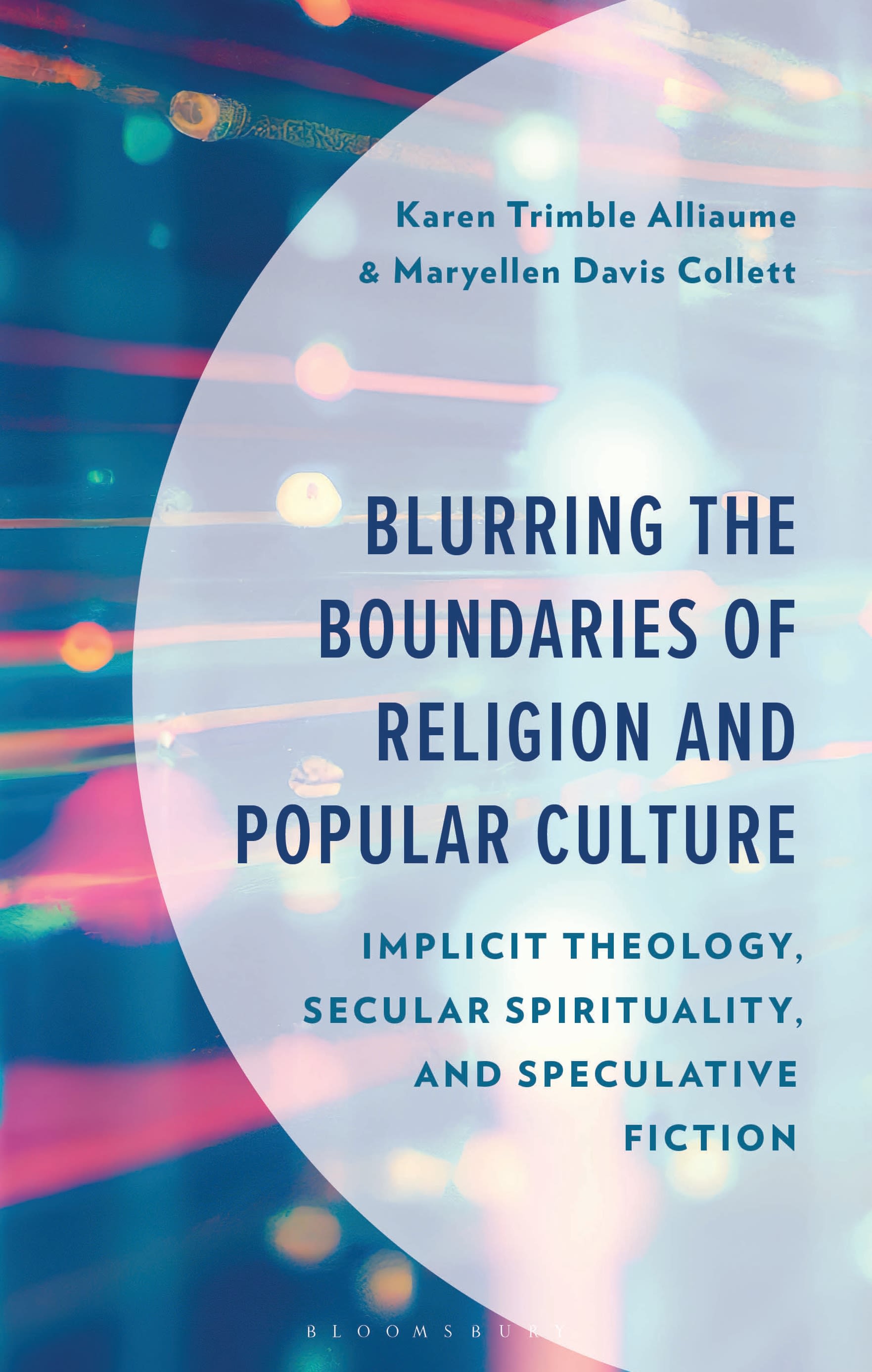 E-book, Blurring the Boundaries of Religion and Popular Culture : Implicit Theology, Secular Spirituality, and Speculative Fiction, Bloomsbury Academic