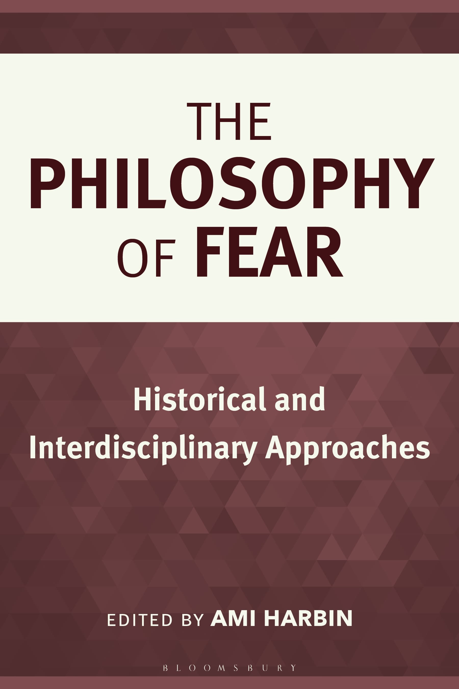 eBook, The Philosophy of Fear : Historical and Interdisciplinary Approaches, Bloomsbury Academic