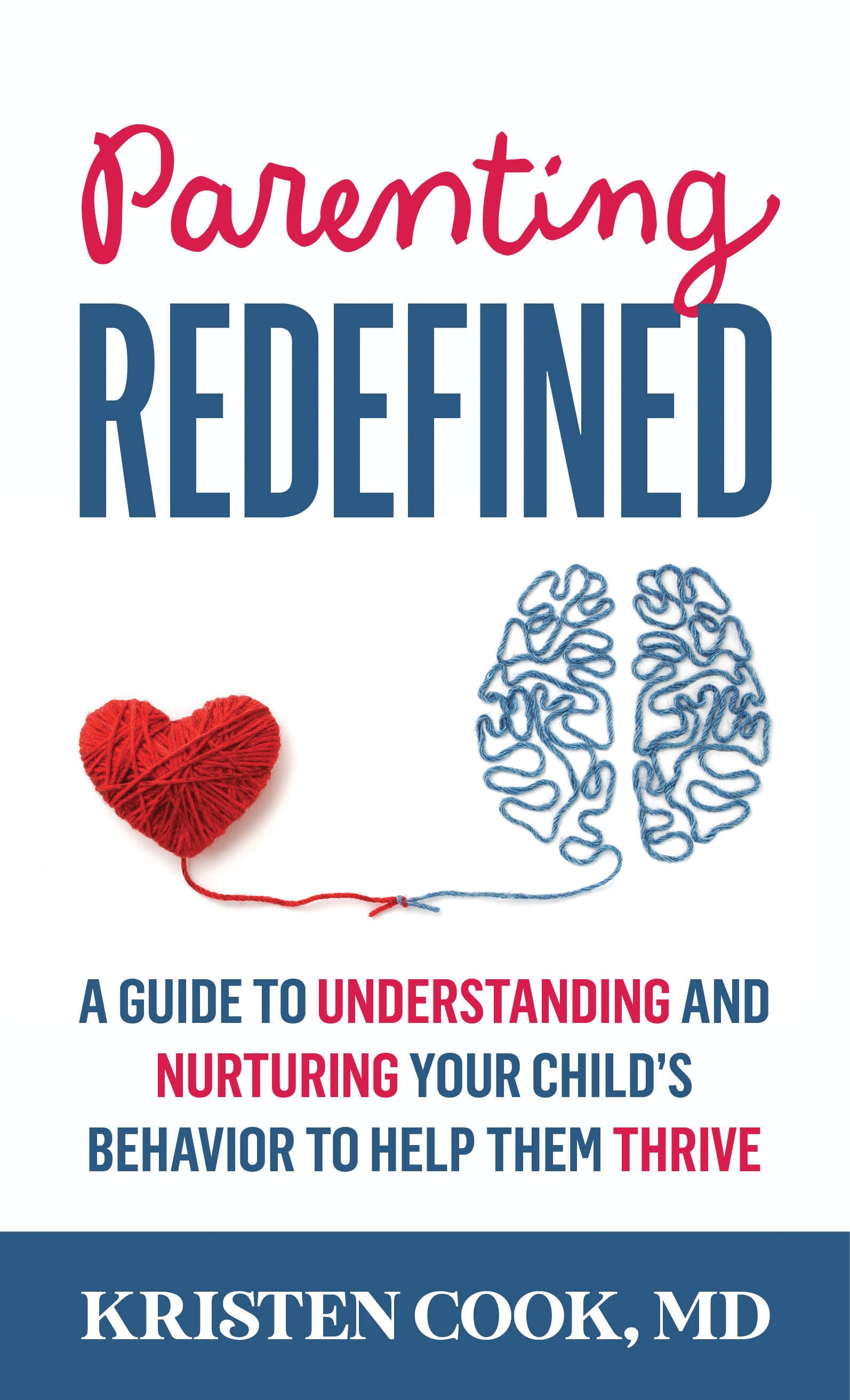 eBook, Parenting Redefined : A Guide to Understanding and Nurturing Your Child's Behavior to Help Them Thrive, Bloomsbury Academic
