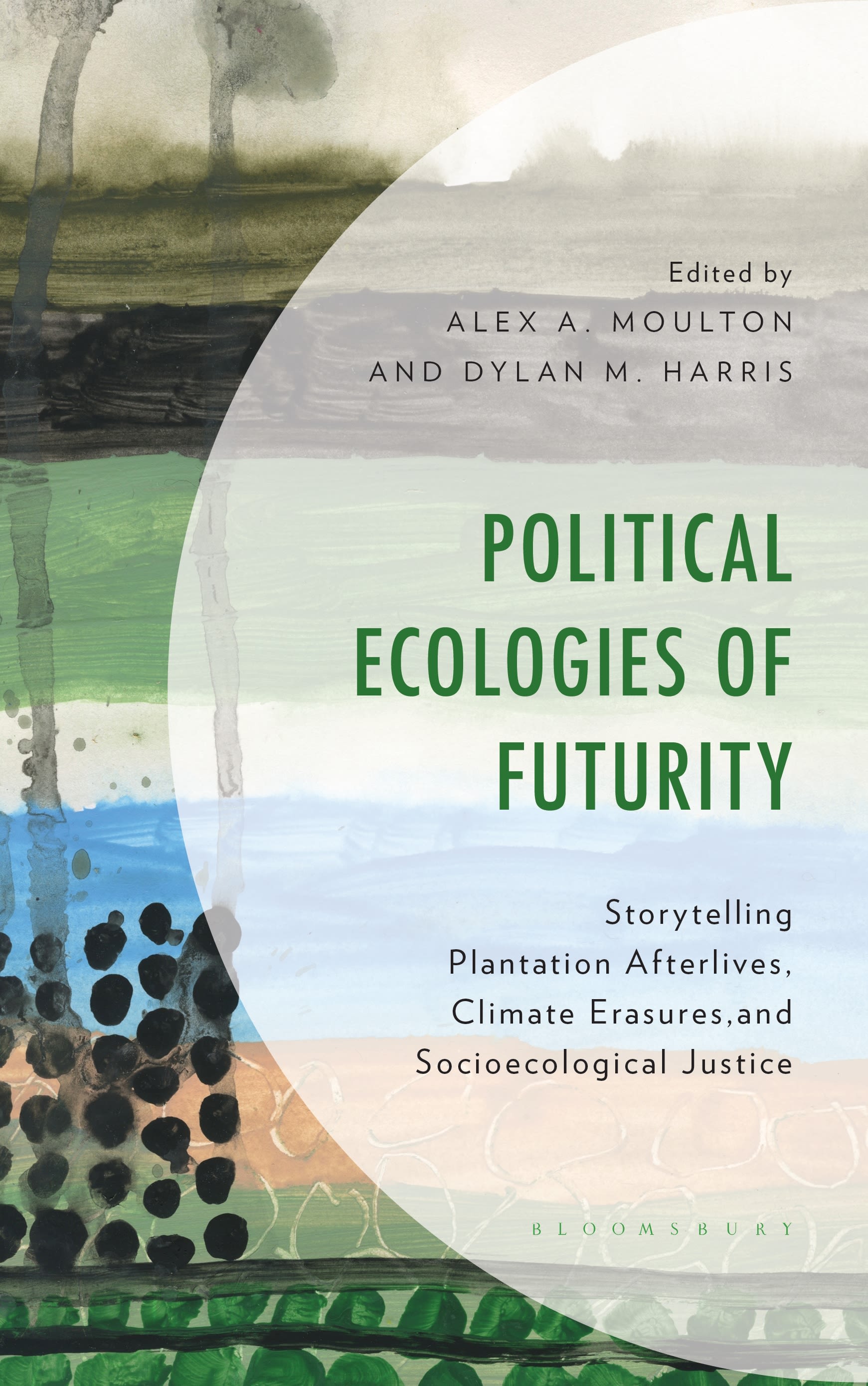 eBook, Political Ecologies of Futurity : Storytelling Plantation Afterlives, Climate Erasures, and Socioecological Justice, Bloomsbury Academic