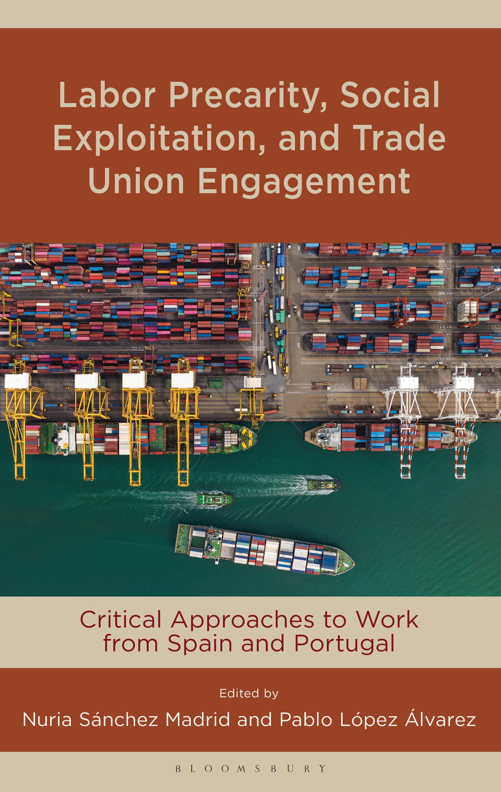 E-book, Labor Precarity, Social Exploitation, and Trade Union Engagement : Critical Approaches to Work from Spain and Portugal, Bloomsbury Academic