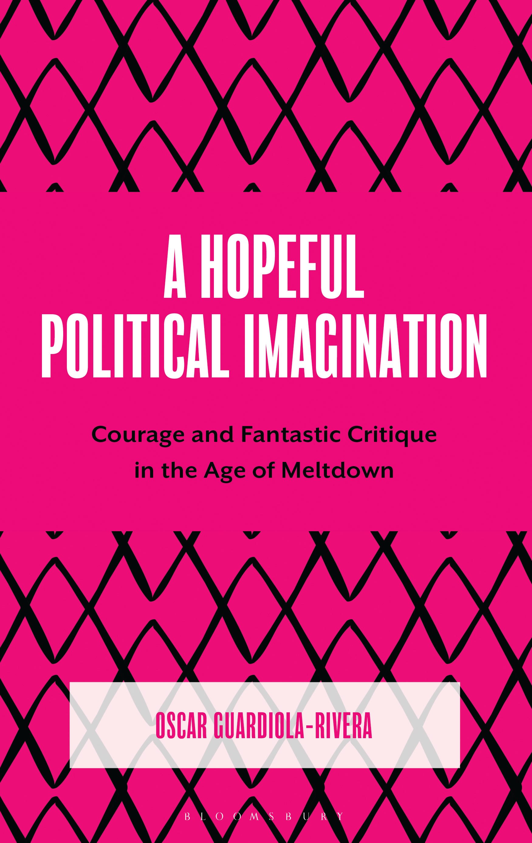 E-book, A Hopeful Political Imagination : Courage and Fantastic Critique in the Age of Meltdown, Bloomsbury Academic