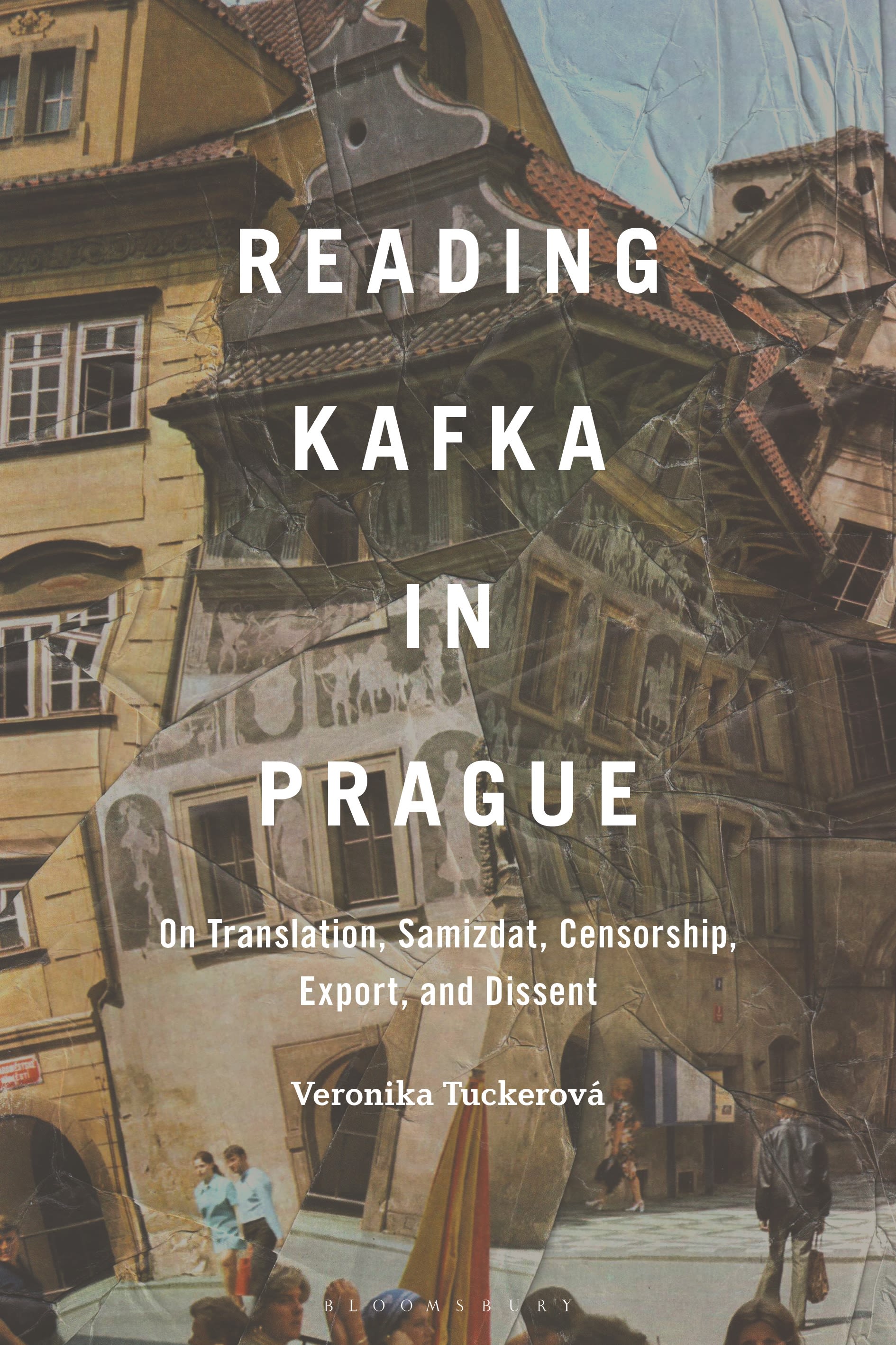E-book, Reading Kafka in Prague : On Translation, Samizdat, Censorship, Export, and Dissent, Bloomsbury Academic