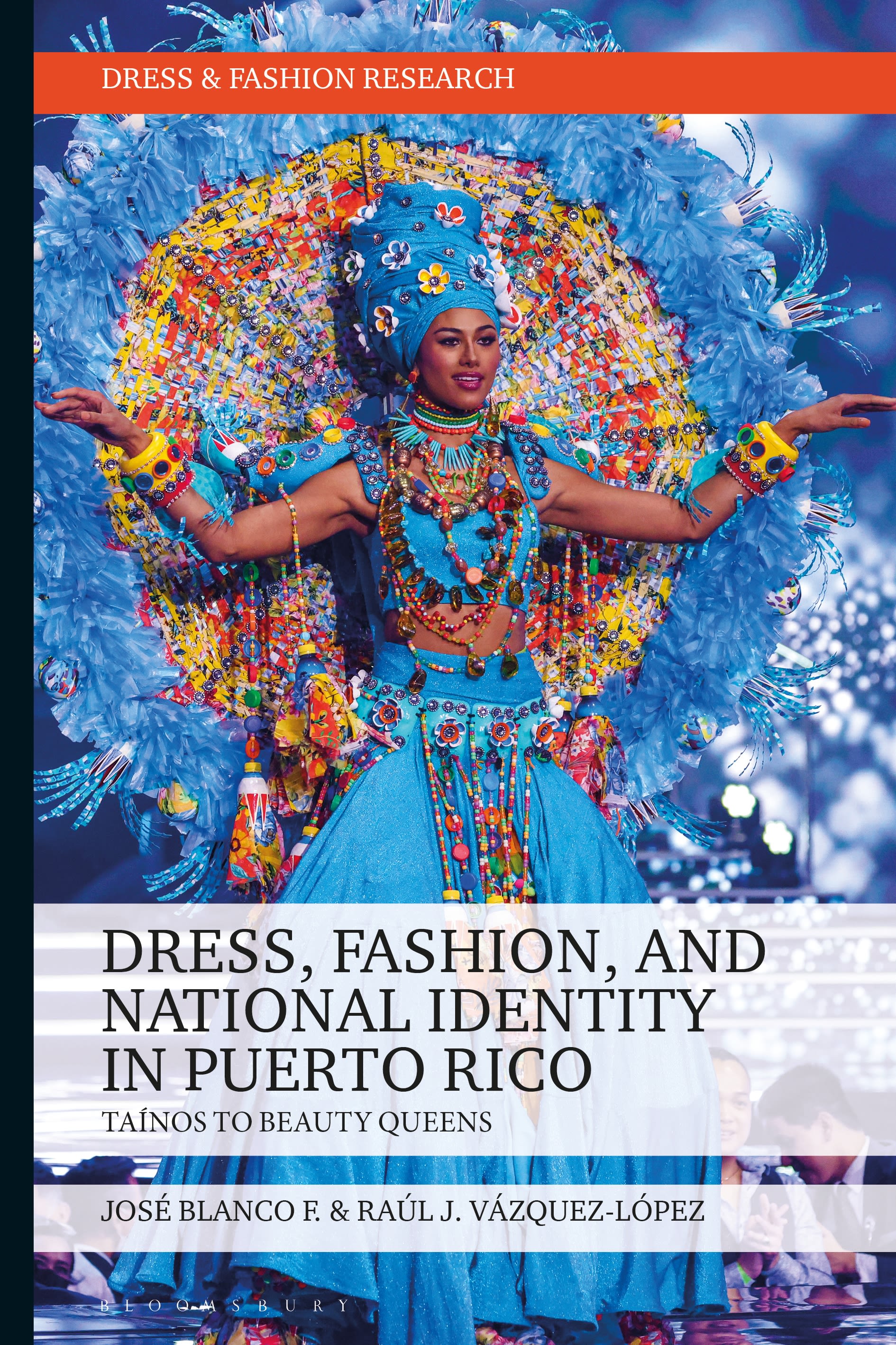 E-book, Dress, Fashion, and National Identity in Puerto Rico : Taínos to Beauty Queens, Bloomsbury Visual Arts