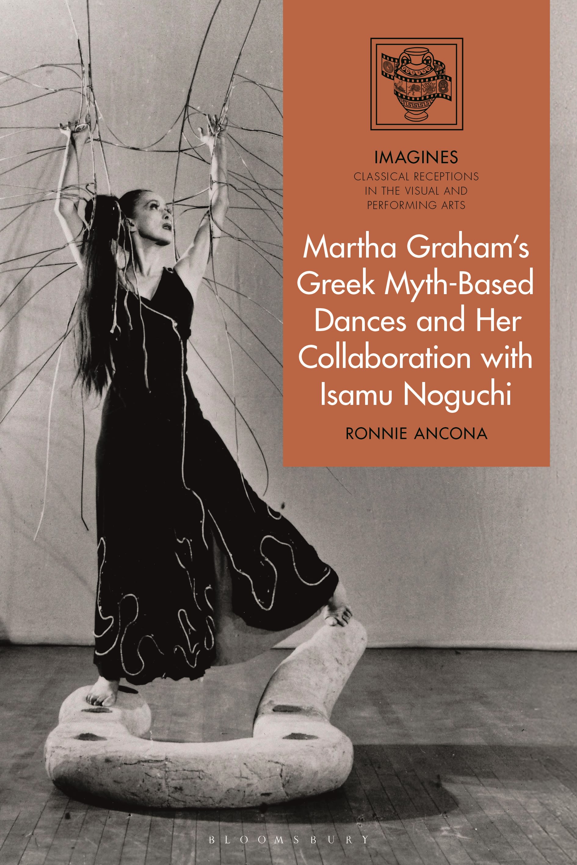 eBook, Martha Graham's Greek Myth-Based Dances and Her Collaboration with Isamu Noguchi, Bloomsbury Academic