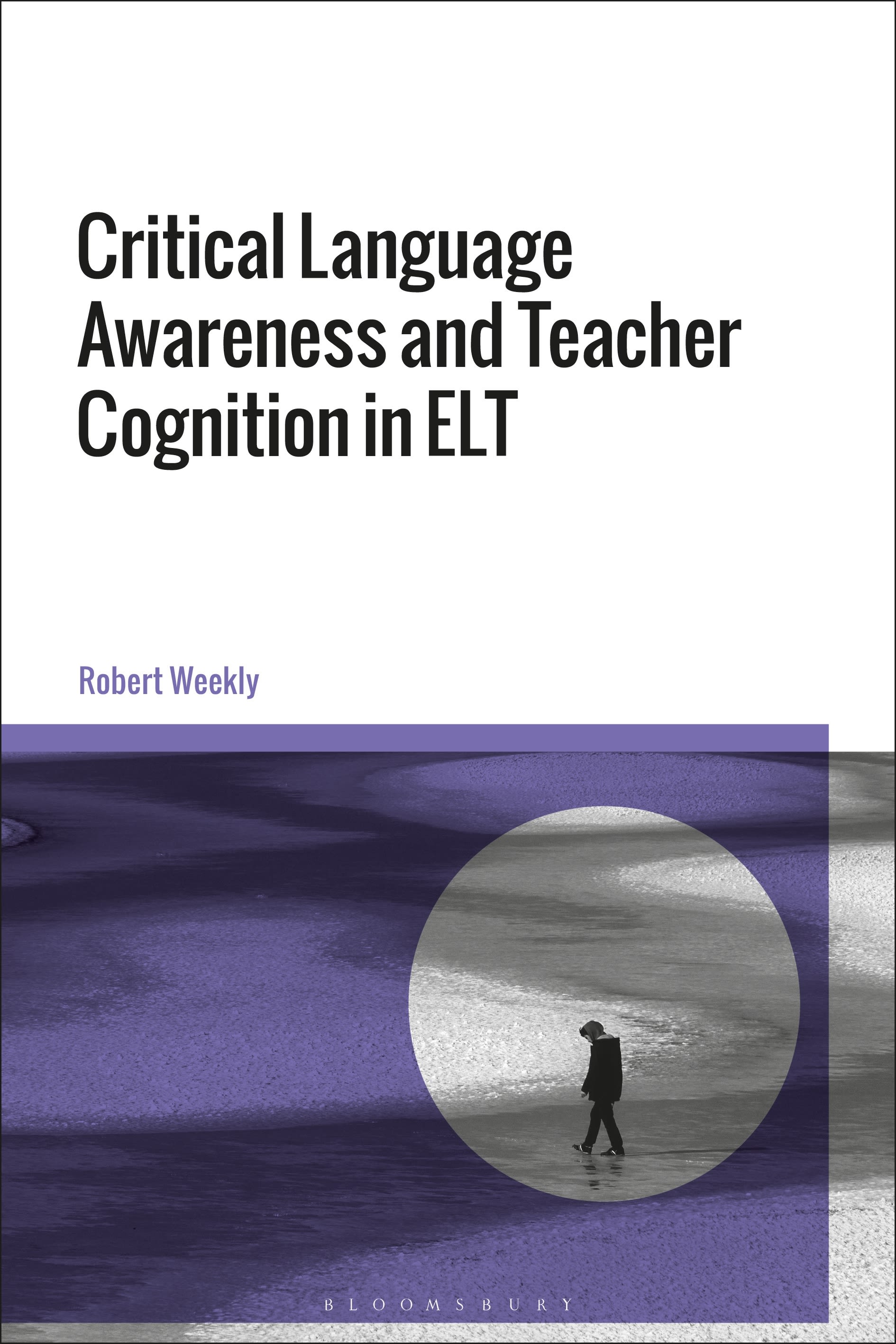 eBook, Critical Language Awareness and Teacher Cognition in ELT, Bloomsbury Academic