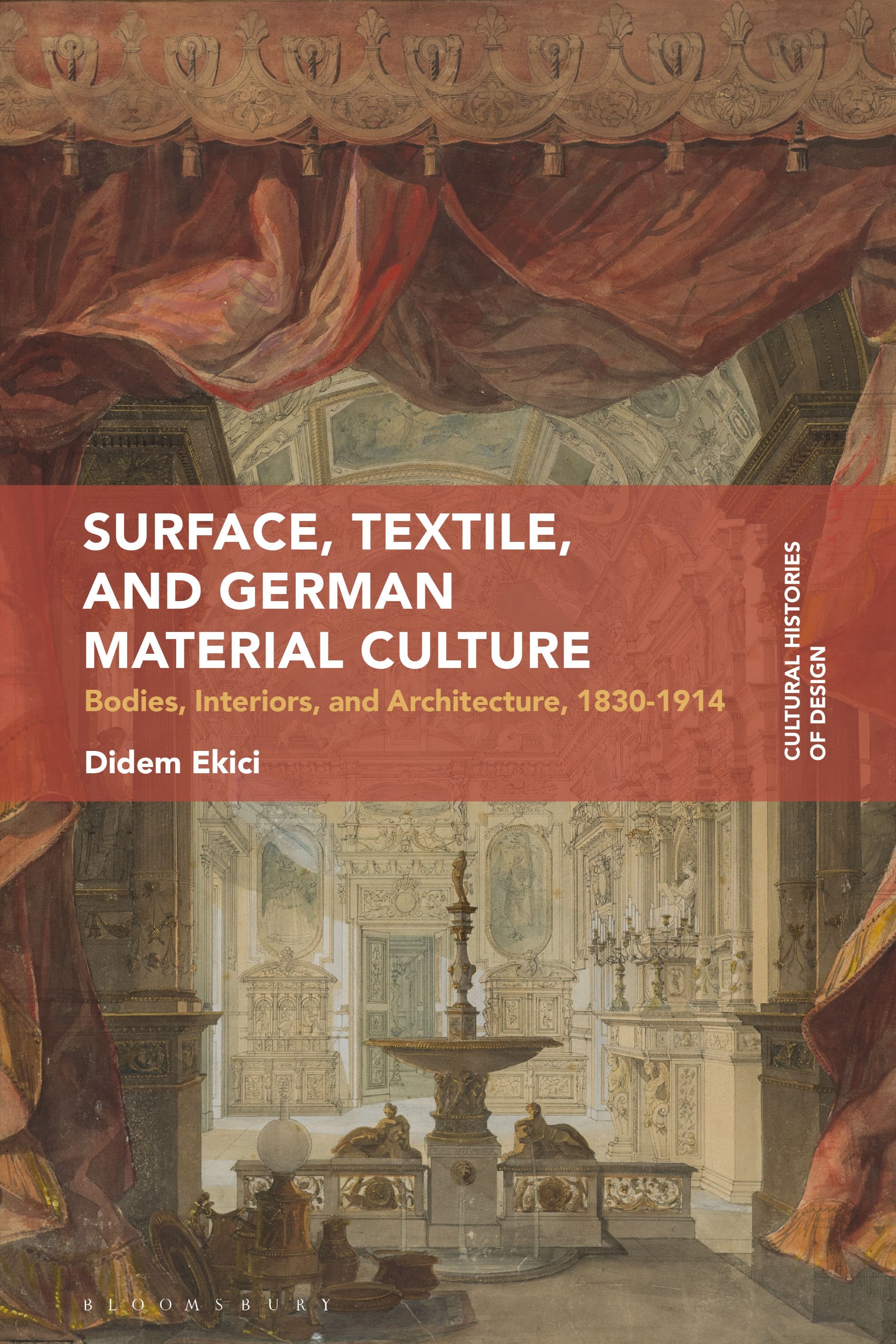 eBook, Surface, Textile, and German Material Culture : Bodies, Interiors, and Architecture, 1830-1914, Bloomsbury Visual Arts