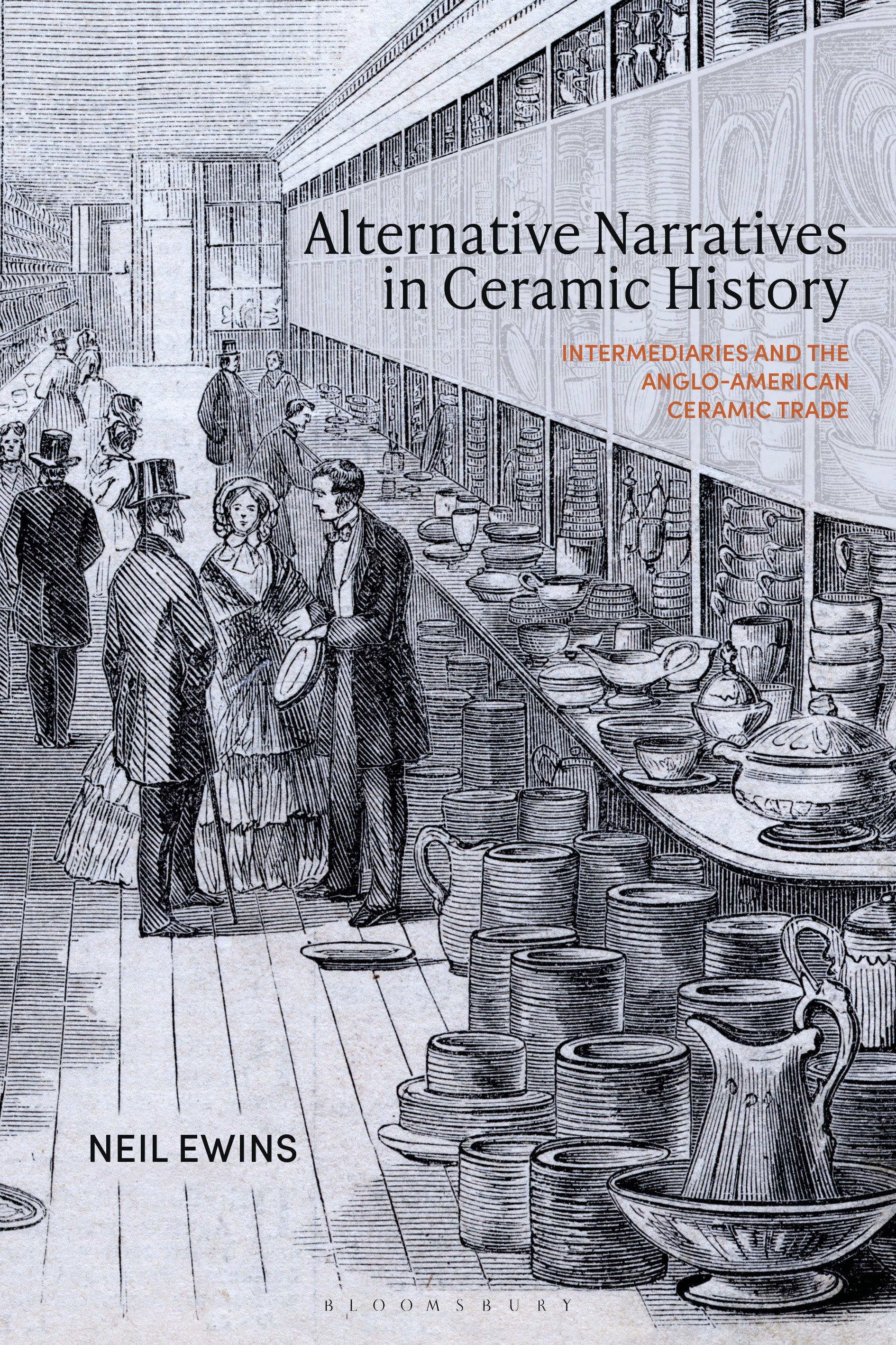 E-book, Alternative Narratives in Ceramic History : Intermediaries and the Anglo-American Ceramic Trade, Bloomsbury Visual Arts