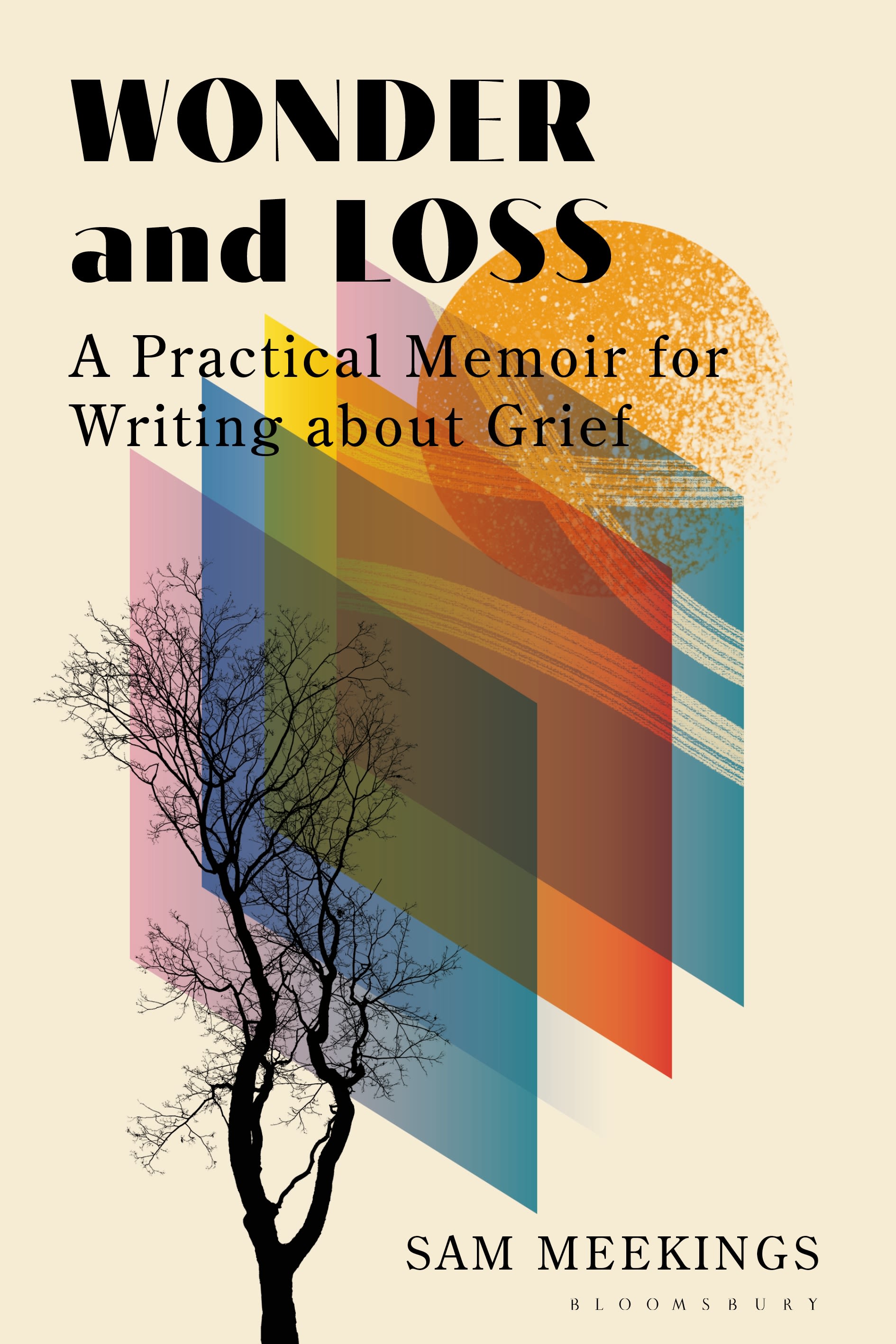 E-book, Wonder and Loss : A Practical Memoir for Writing about Grief, Bloomsbury Academic