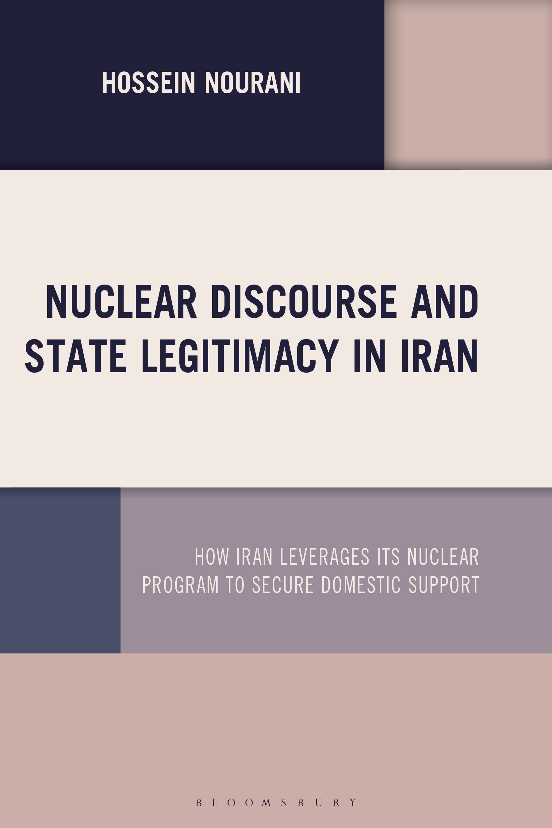 E-book, Nuclear Discourse and State Legitimacy in Iran : How Iran Leverages its Nuclear Program to Secure Domestic Support, Bloomsbury Academic