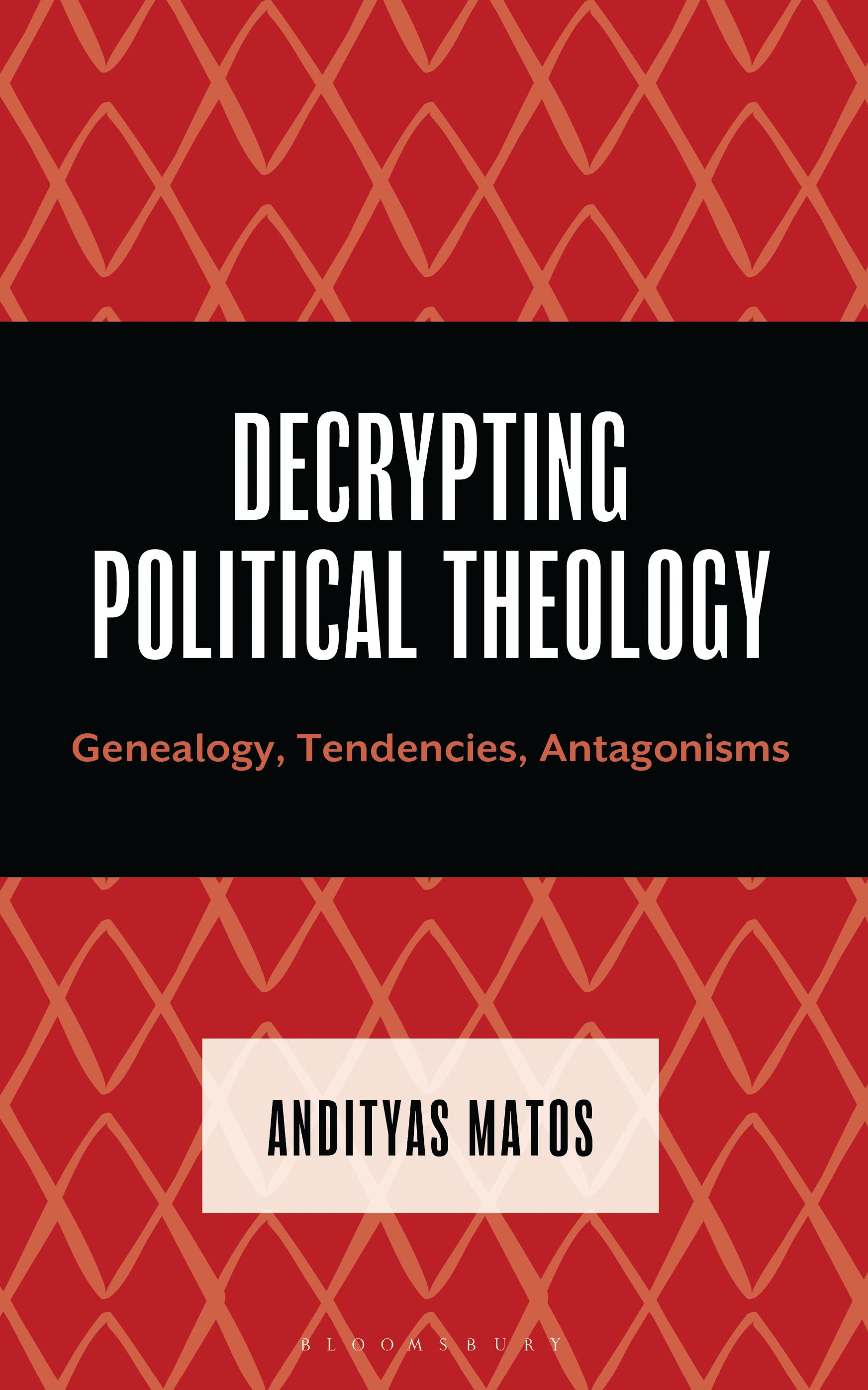 E-book, Decrypting Political Theology : Genealogy, Tendencies, Antagonisms, Bloomsbury Academic
