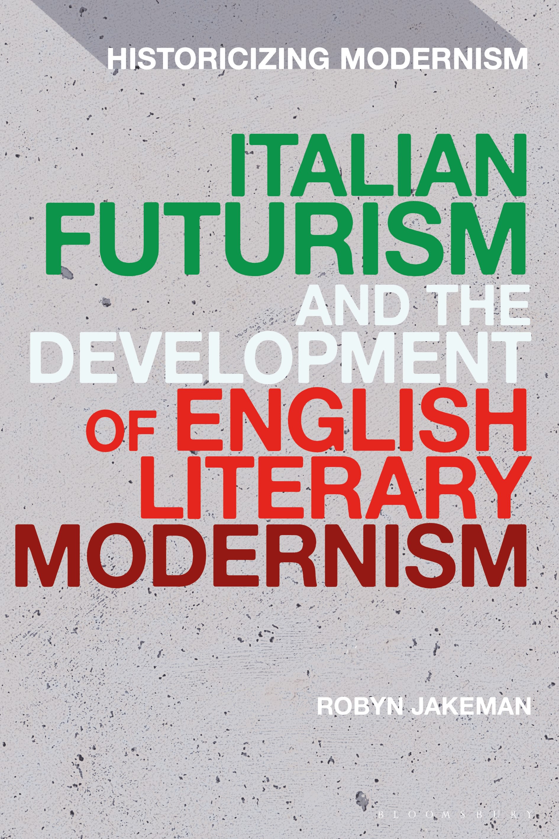 E-book, Italian Futurism and the Development of English Literary Modernism, Bloomsbury Academic