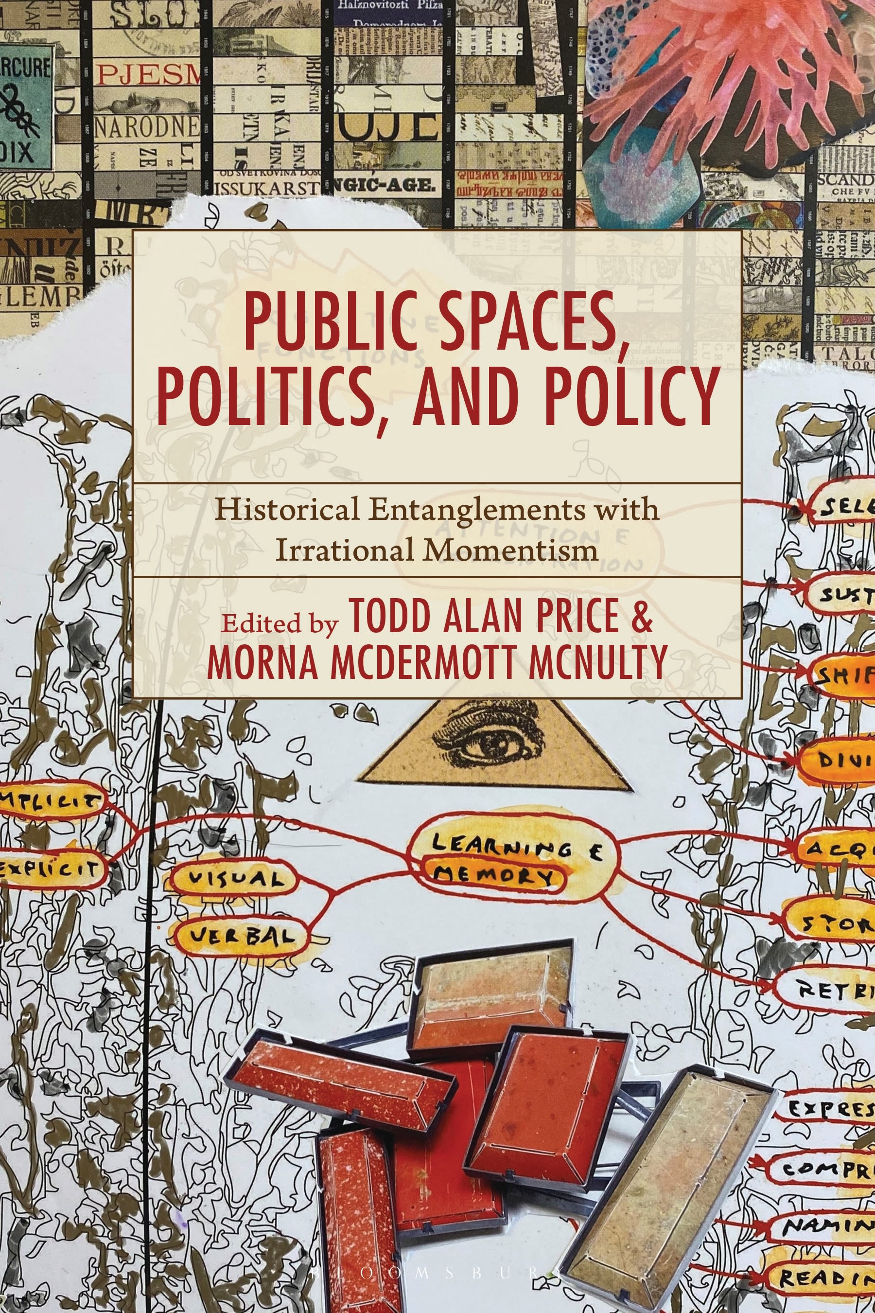 eBook, Public Spaces, Politics, and Policy : Historical Entanglements with Irrational Momentism, Bloomsbury Academic