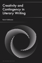 E-book, Creativity and Contingency in Literary Writing, Bloomsbury Academic