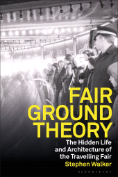 eBook, Fairground Theory : The Hidden Life and Architecture of the Travelling Fair, Bloomsbury Visual Arts