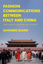 E-book, Fashion Communications between Italy and China : Unfolding a Sartorial Relationship, Bloomsbury Visual Arts