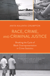 E-book, Race, Crime, and Criminal Justice : Breaking the Cycle of Black Overrepresentation in Crime Statistics, Bloomsbury Academic