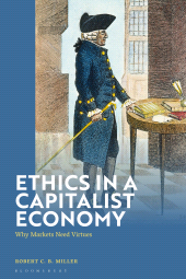E-book, Ethics in a Capitalist Economy : Why Markets Need Virtues, Bloomsbury Academic