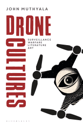E-book, Drone Cultures : From Surveillance and Warfare to Literature and Art, Bloomsbury Academic
