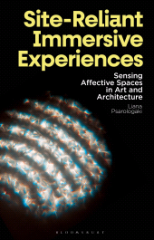 E-book, Site-Reliant Immersive Experiences : Sensing Affective Spaces in Art and Architecture, Bloomsbury Visual Arts