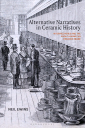 E-book, Alternative Narratives in Ceramic History : Intermediaries and the Anglo-American Ceramic Trade, Bloomsbury Visual Arts