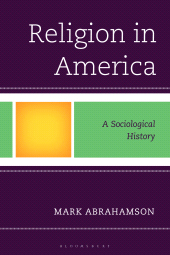 E-book, Religion in America : A Sociological History, Bloomsbury Academic