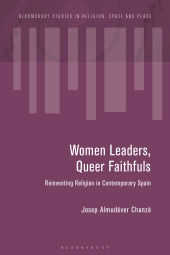 E-book, Women Leaders, Queer Faithfuls : Reinventing Religion in Contemporary Spain, Bloomsbury Academic